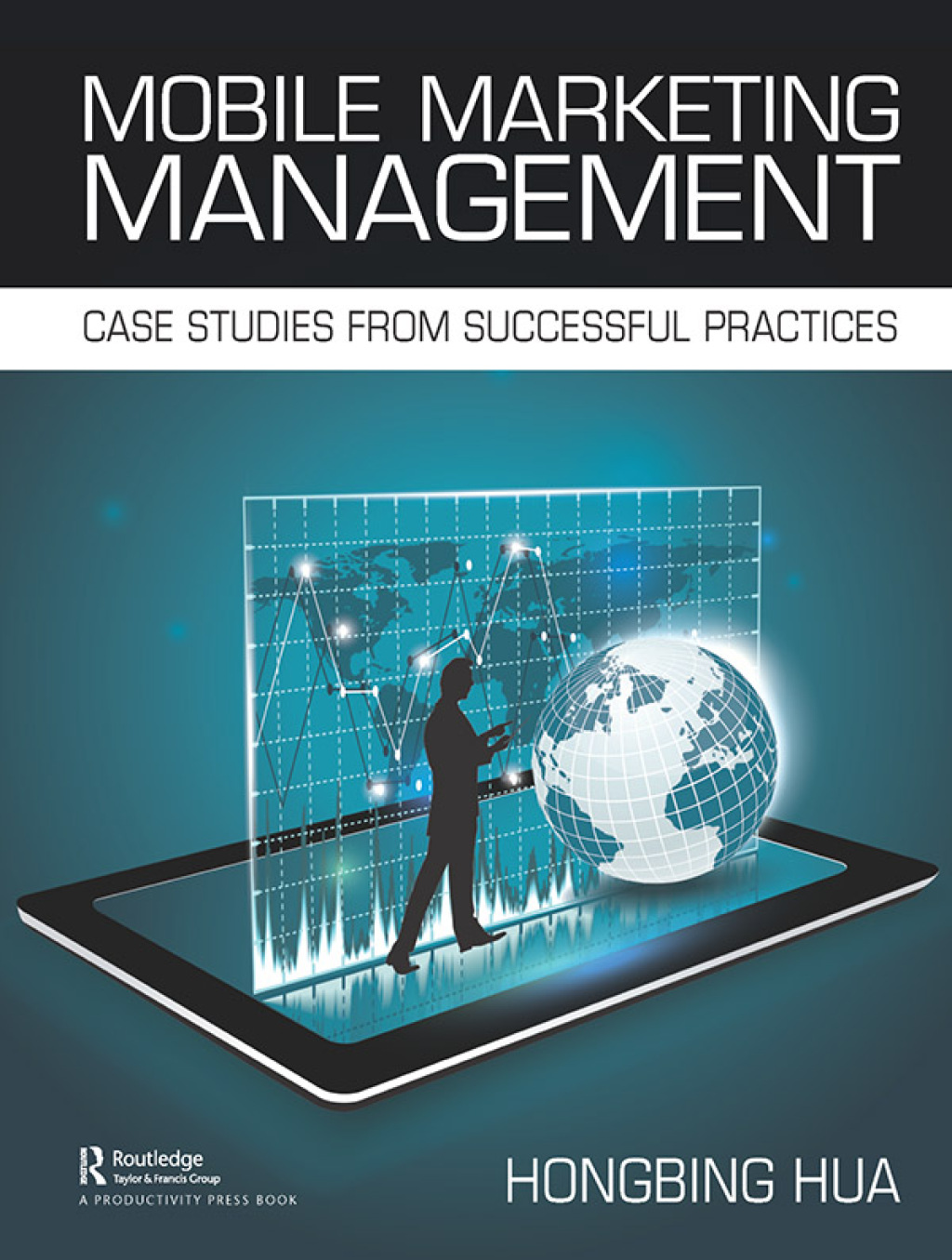 Mobile Marketing Management Case Studies from Successful Practices 1st Edition â€“ PDF/EPUB Version Downloadable