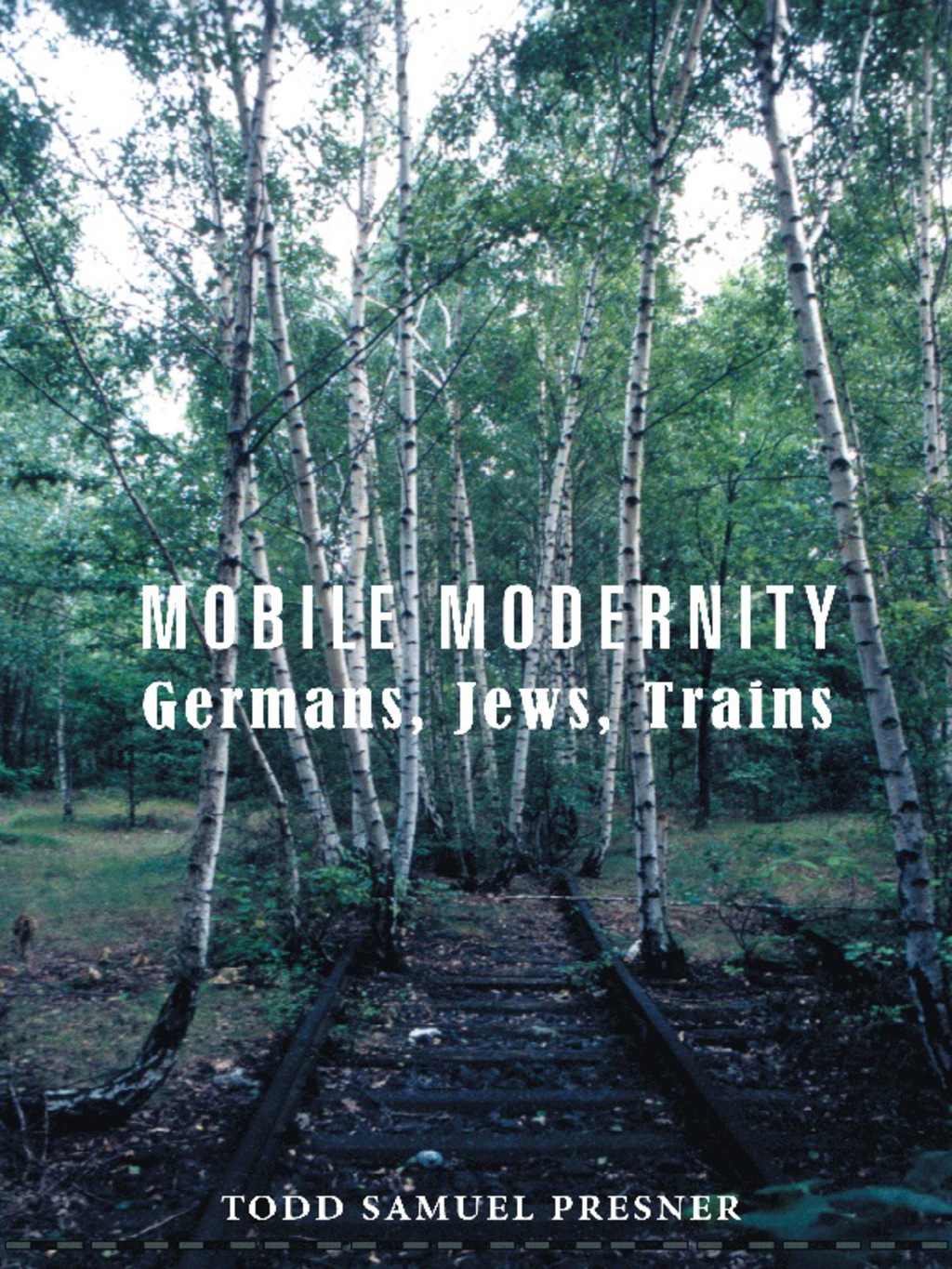 Mobile Modernity Germans, Jews, Trains  â€“ PDF/EPUB Version Downloadable