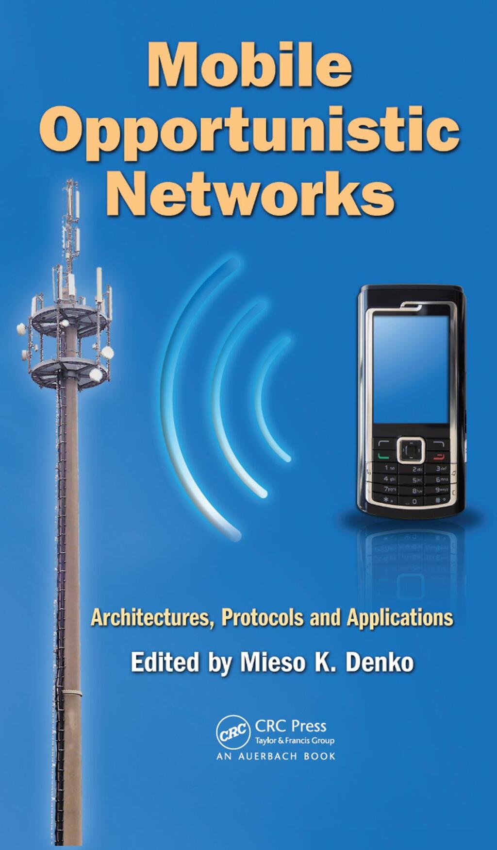 Mobile Opportunistic Networks Architectures, Protocols and Applications 1st Edition â€“ PDF/EPUB Version Downloadable