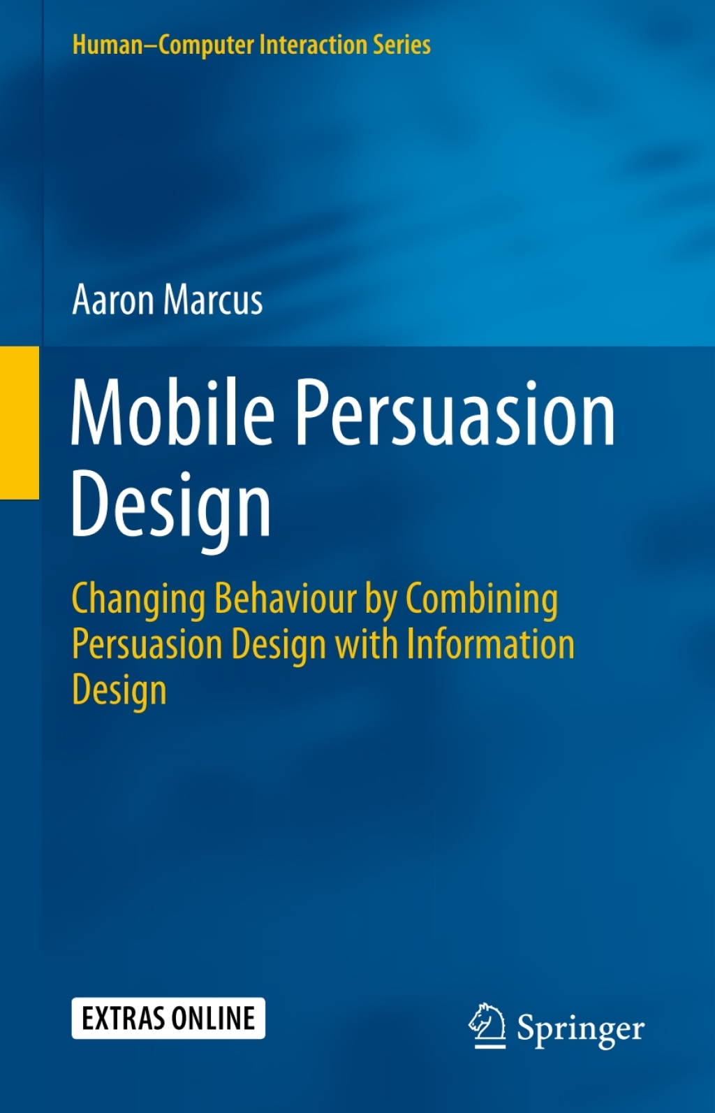 Mobile Persuasion Design Changing Behaviour by Combining Persuasion Design with Information Design  â€“ PDF/EPUB Version Downloadable