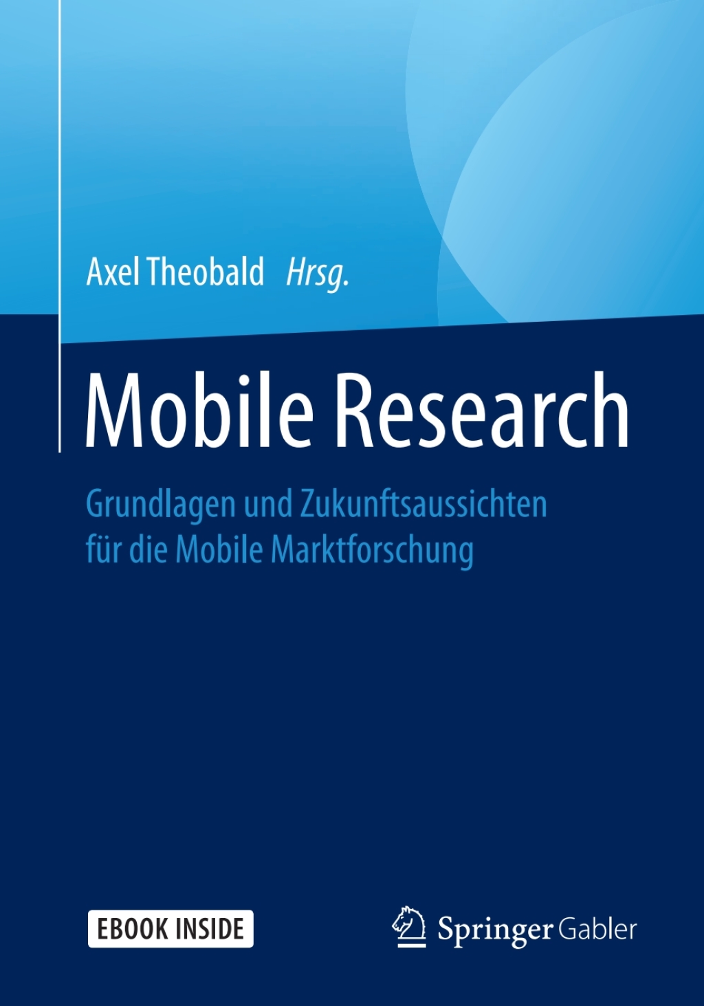 Mobile Research Grundlagen und Zukunftsaussichten fÃ¼r die Mobile Marktforschung - (PDF/EPUB Version)