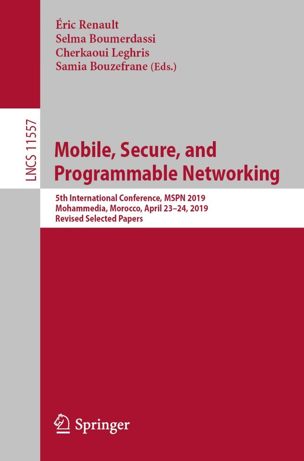 Mobile, Secure, and Programmable Networking 5th International Conference, MSPN 2019, Mohammedia, Morocco, April 23â€“24, 2019, Revised Selected Papers  â€“ PDF/EPUB Version Downloadable