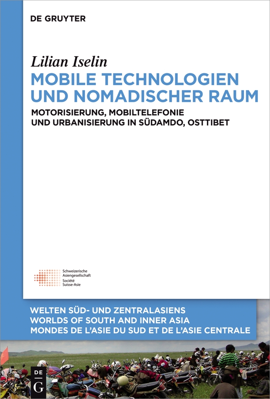 Mobile Technologien und nomadischer Raum Motorisierung, Mobiltelefonie und Urbanisierung in SÃ¼damdo, Osttibet 1st Edition â€“ PDF/EPUB Version Downloadable