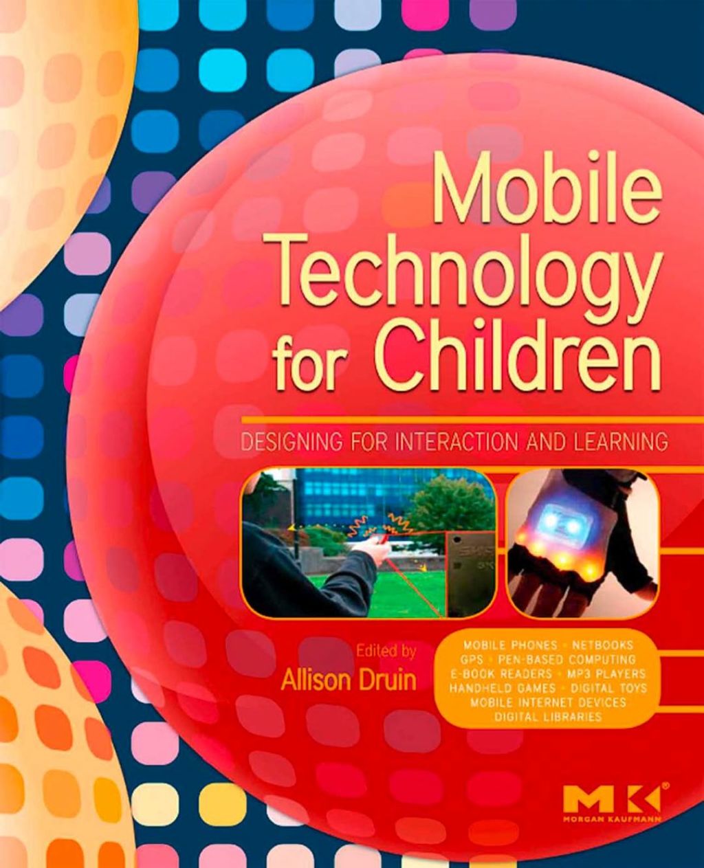 Mobile Technology for Children: Designing for Interaction and Learning  â€“ PDF/EPUB Version Downloadable