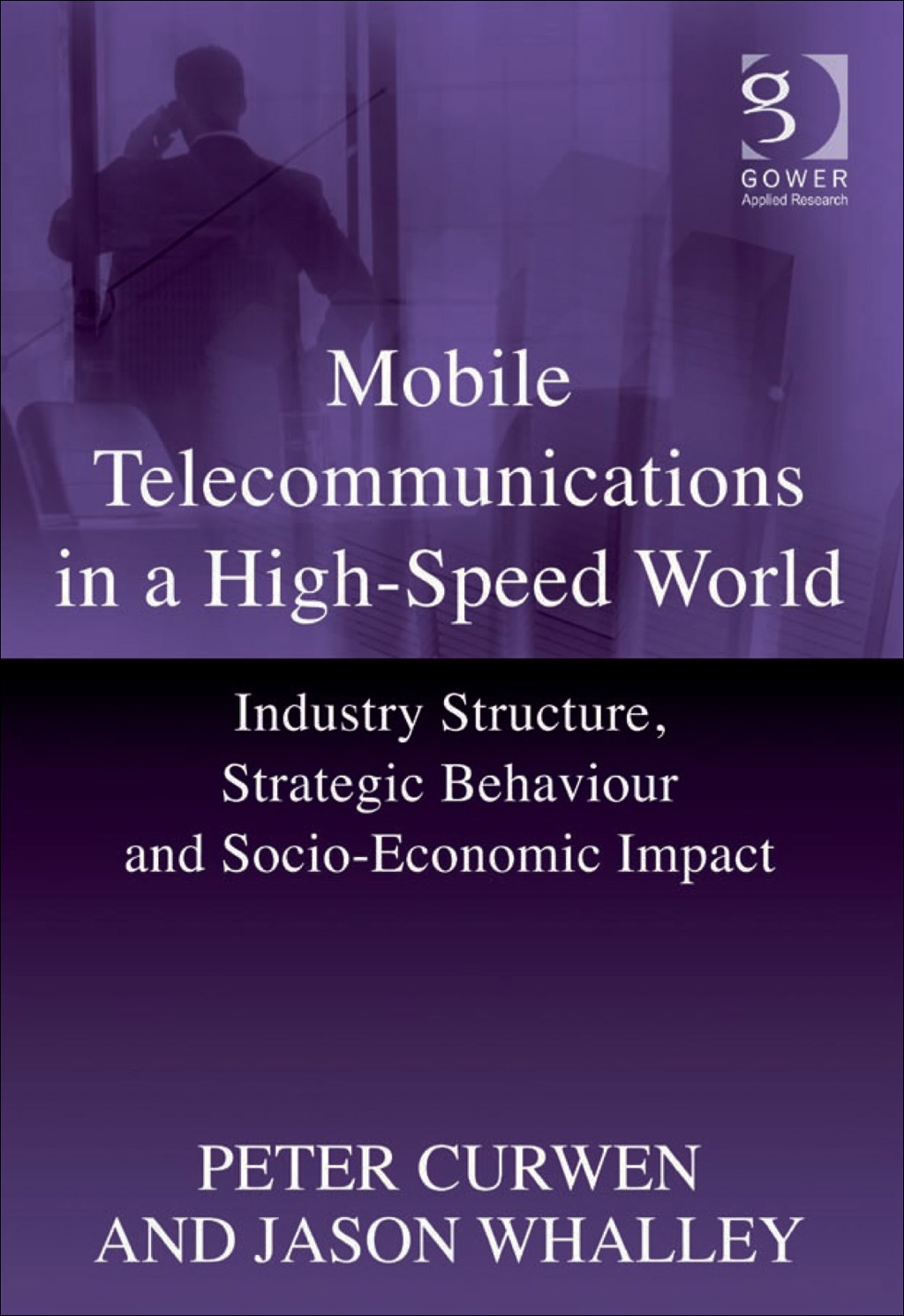 Mobile Telecommunications in a High-Speed World: Industry Structure, Strategic Behaviour and Socio-Economic Impact  â€“ PDF/EPUB Version Downloadable