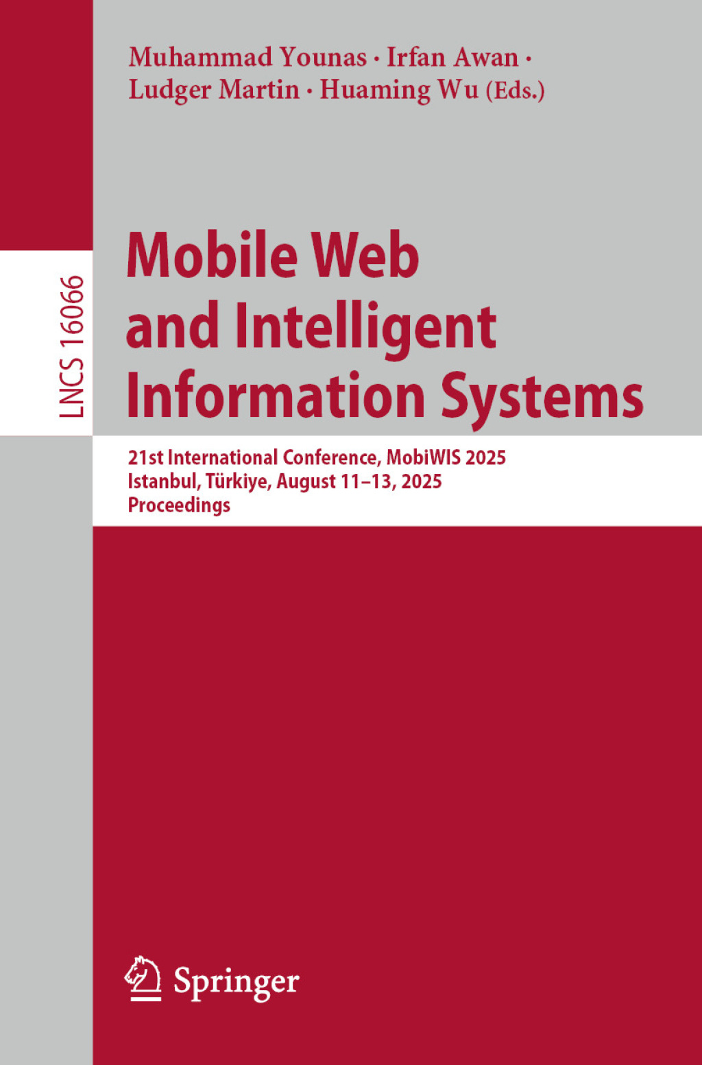 Mobile Web and Intelligent Information Systems 21st International Conference, MobiWIS 2025, Istanbul, TÃ¼rkiye, August 11â€“13, 2025, Proceedings  â€“ PDF/EPUB Version Downloadable