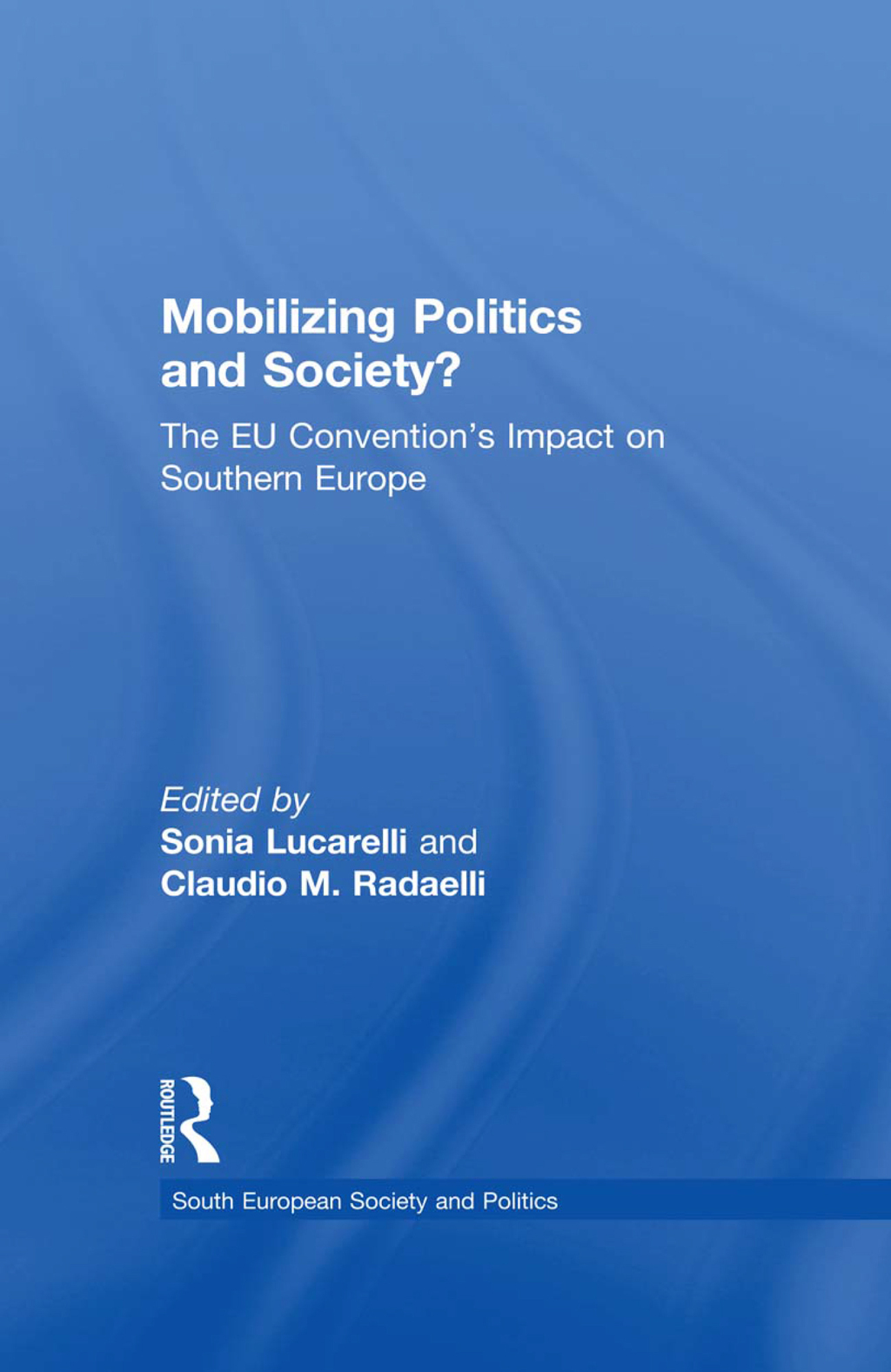 Mobilising Politics and Society? The EU Convention's Impact on Southern Europe 1st Edition â€“ PDF/EPUB Version Downloadable