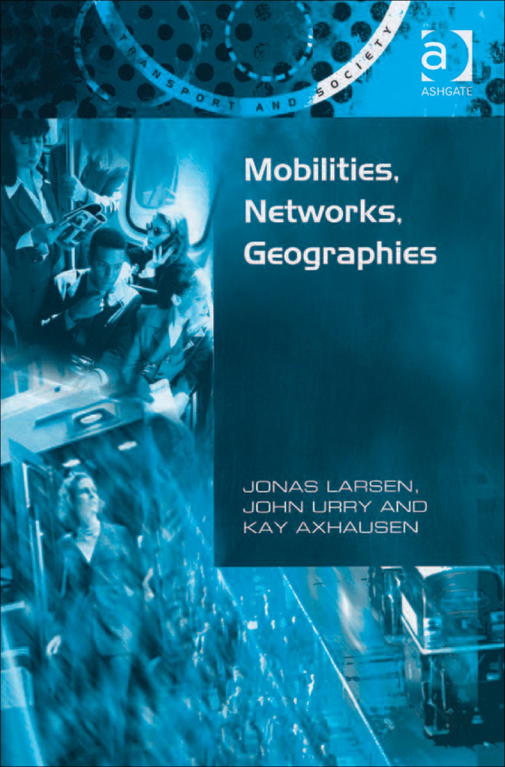 Mobilities, Networks, Geographies  â€“ PDF/EPUB Version Downloadable