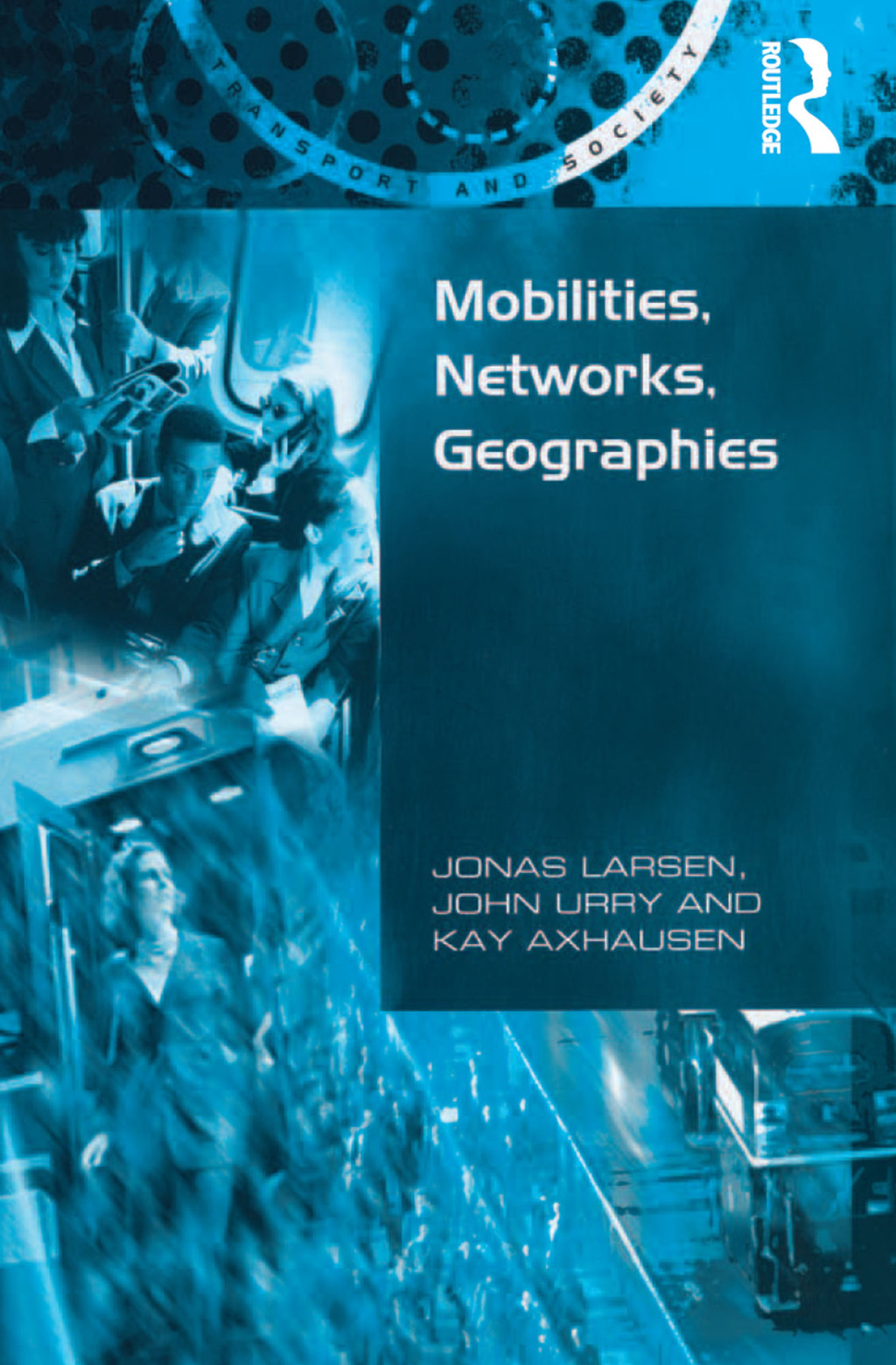 Mobilities, Networks, Geographies 1st Edition â€“ PDF/EPUB Version Downloadable