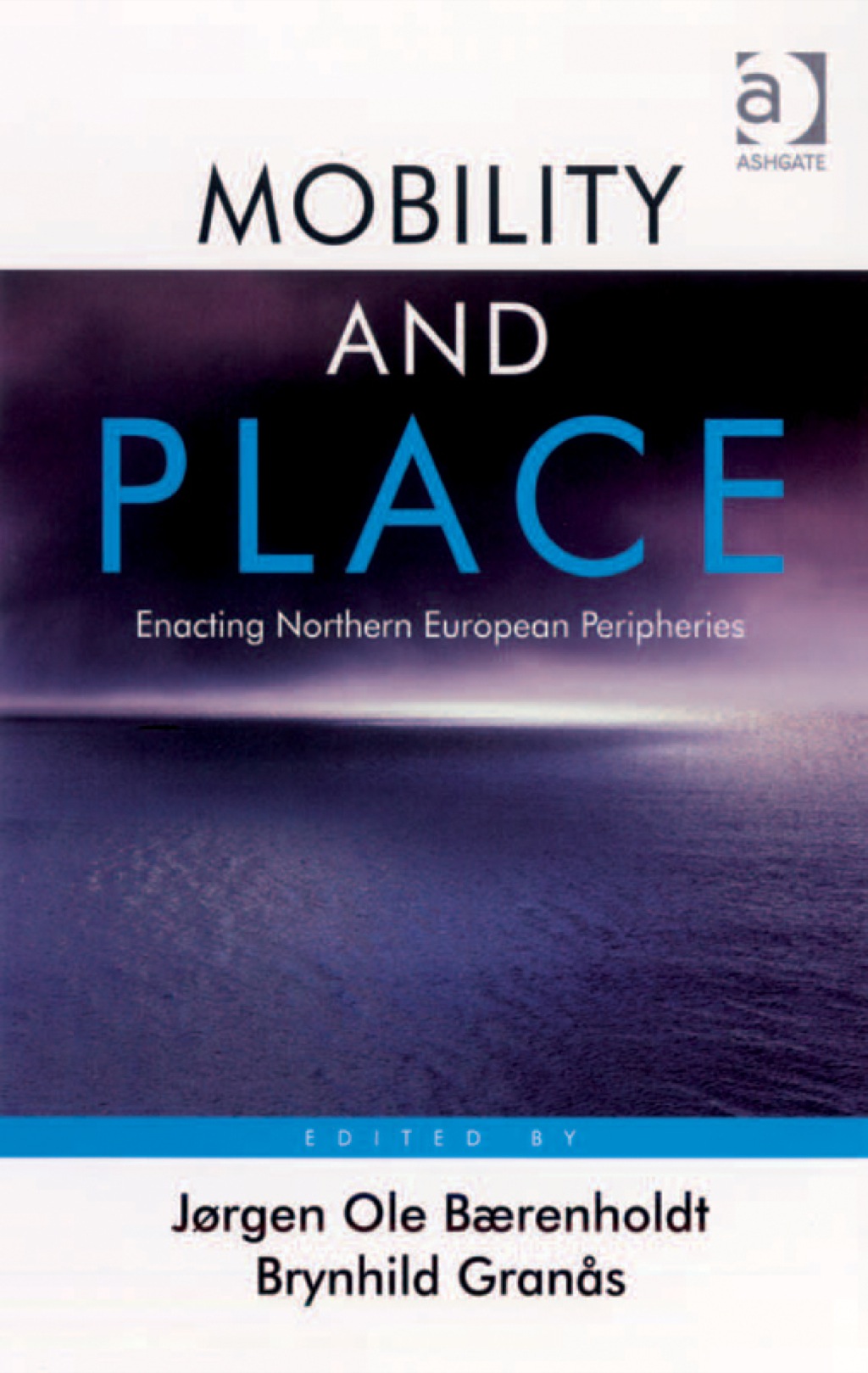 Mobility and Place: Enacting Northern European Peripheries  â€“ PDF/EPUB Version Downloadable