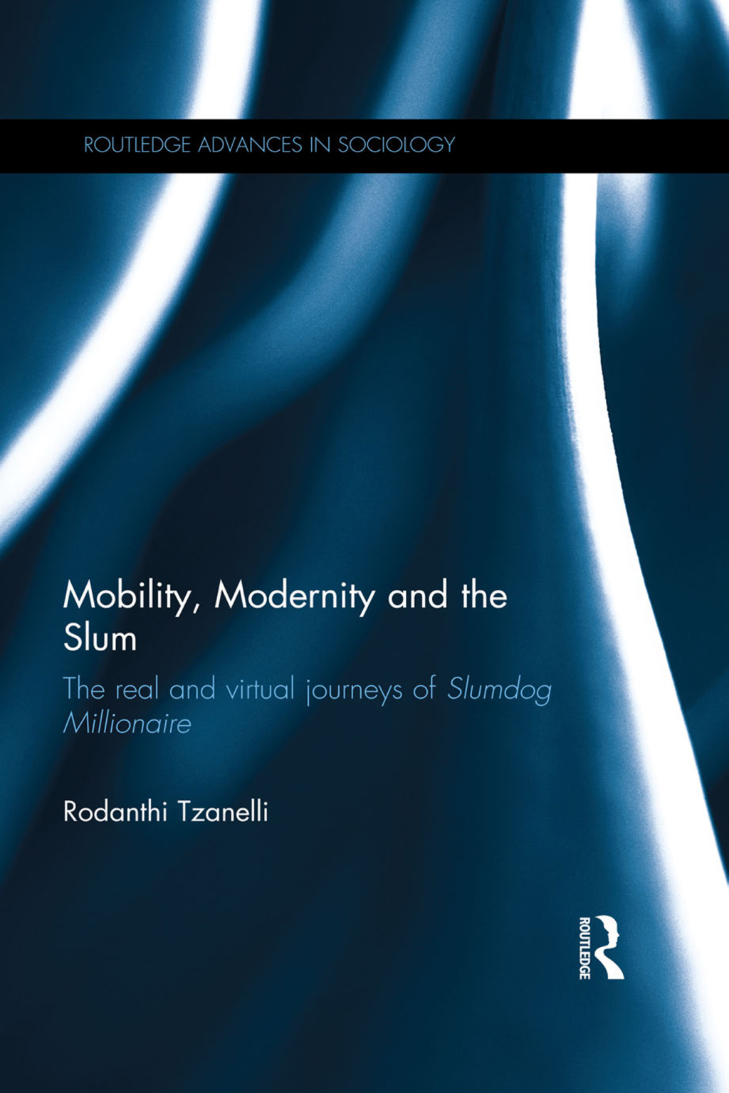 Mobility, Modernity and the Slum The Real and Virtual Journeys of 'Slumdog Millionaire' 1st Edition â€“ PDF/EPUB Version Downloadable