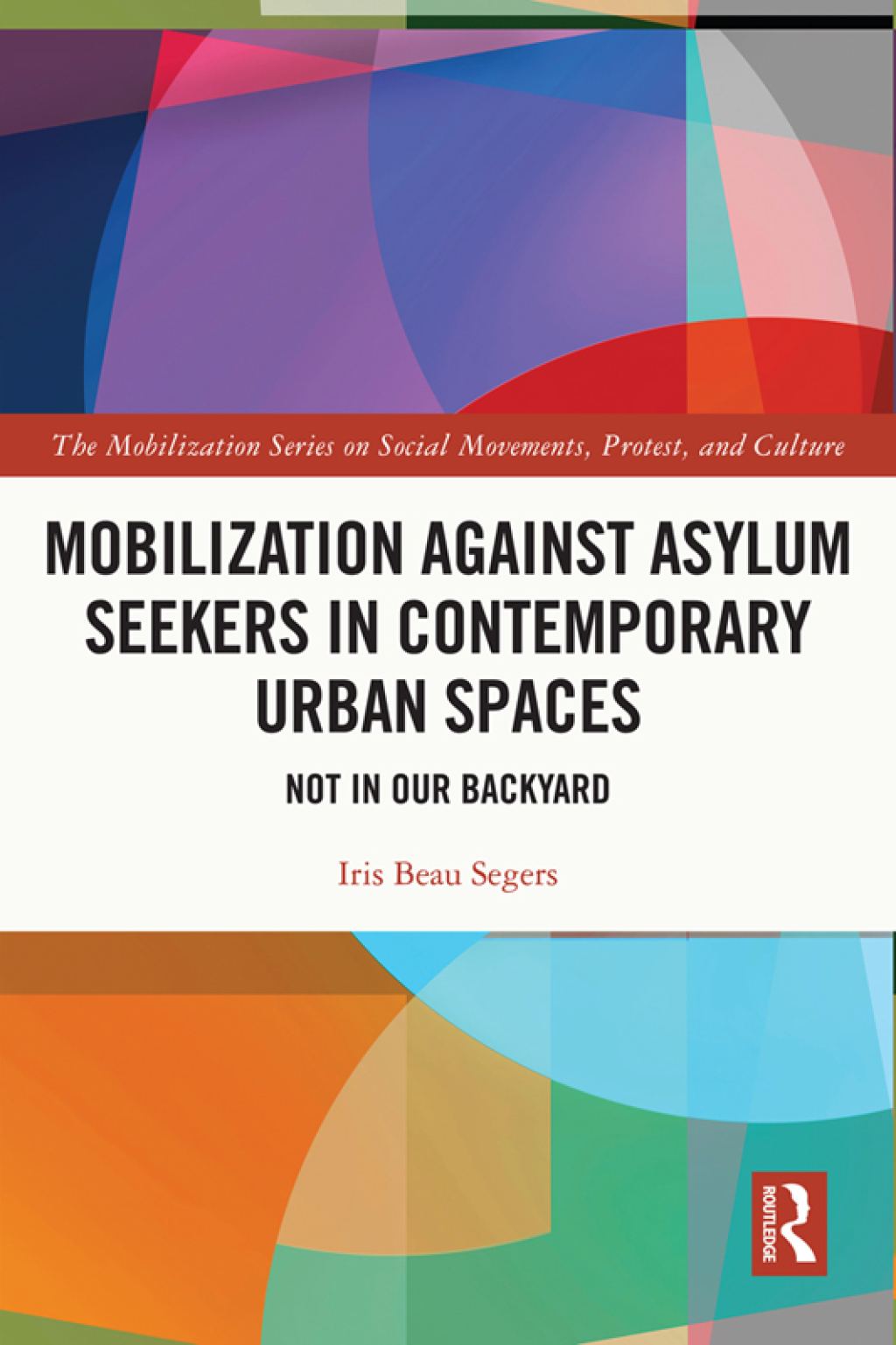 Mobilization against Asylum Seekers in Contemporary Urban Spaces Not in Our Backyard 1st Edition â€“ PDF/EPUB Version Downloadable