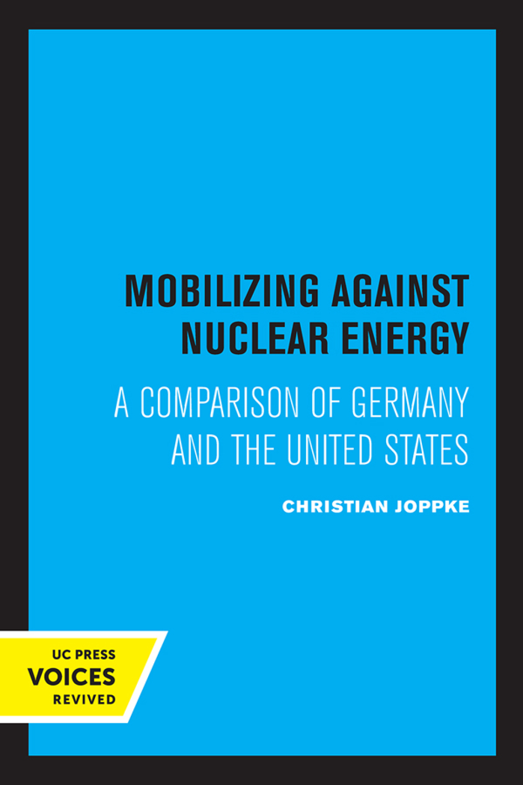 Mobilizing Against Nuclear Energy A Comparison of Germany and the United States 1st Edition â€“ PDF/EPUB Version Downloadable
