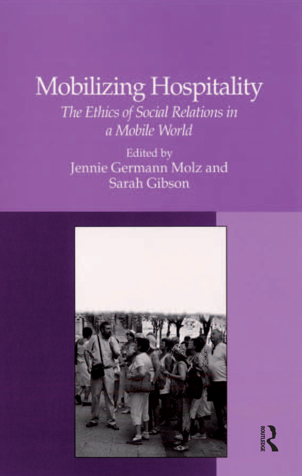 Mobilizing Hospitality The Ethics of Social Relations in a Mobile World 1st Edition â€“ PDF/EPUB Version Downloadable