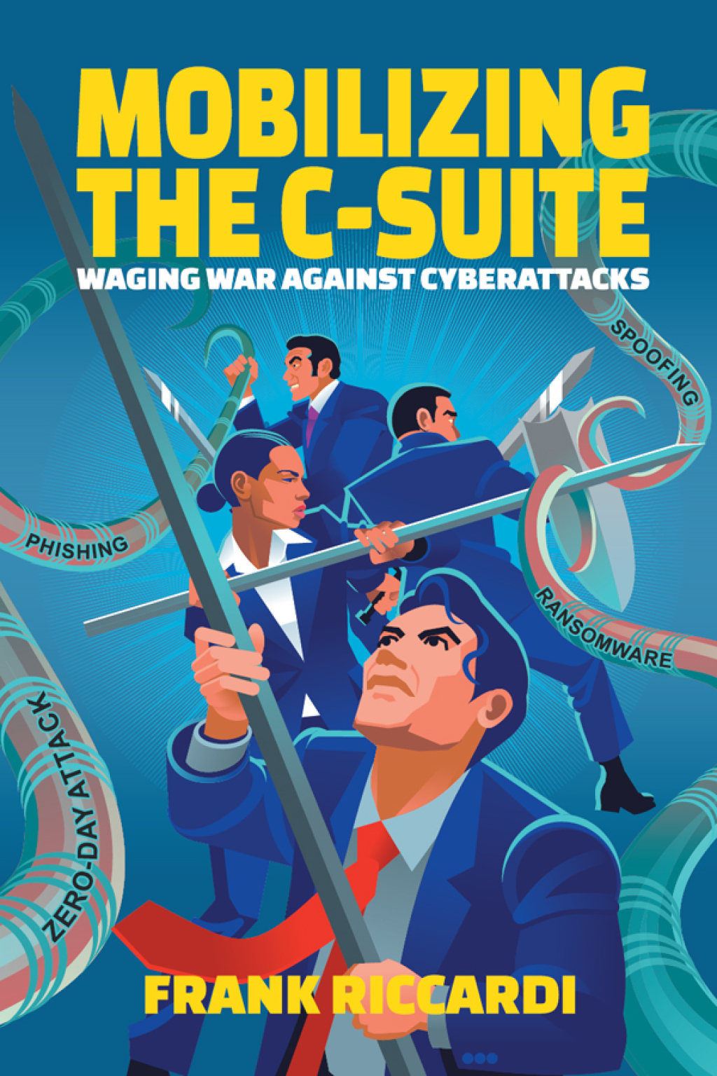 Mobilizing the C-Suite Waging War Against Cyberattacks - (PDF/EPUB Version)