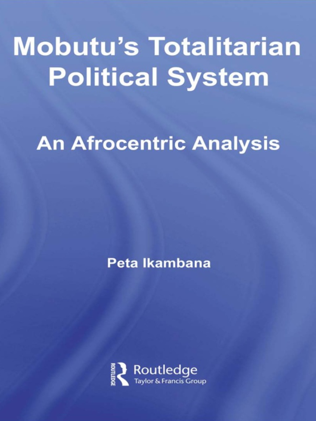 Mobutu's Totalitarian Political System An Afrocentric Analysis 1st Edition â€“ PDF/EPUB Version Downloadable