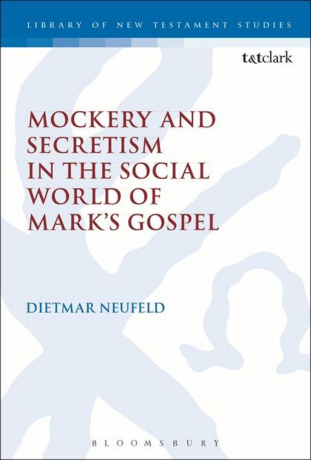 Mockery and Secretism in the Social World of Mark's Gospel 1st Edition â€“ PDF/EPUB Version Downloadable