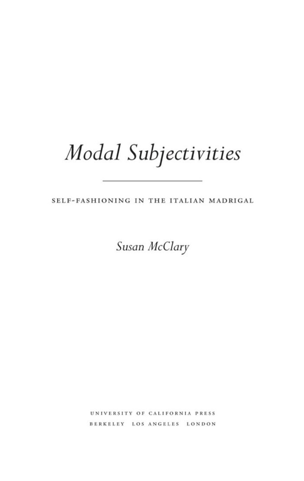 Modal Subjectivities Self-Fashioning in the Italian Madrigal 1st Edition â€“ PDF/EPUB Version Downloadable