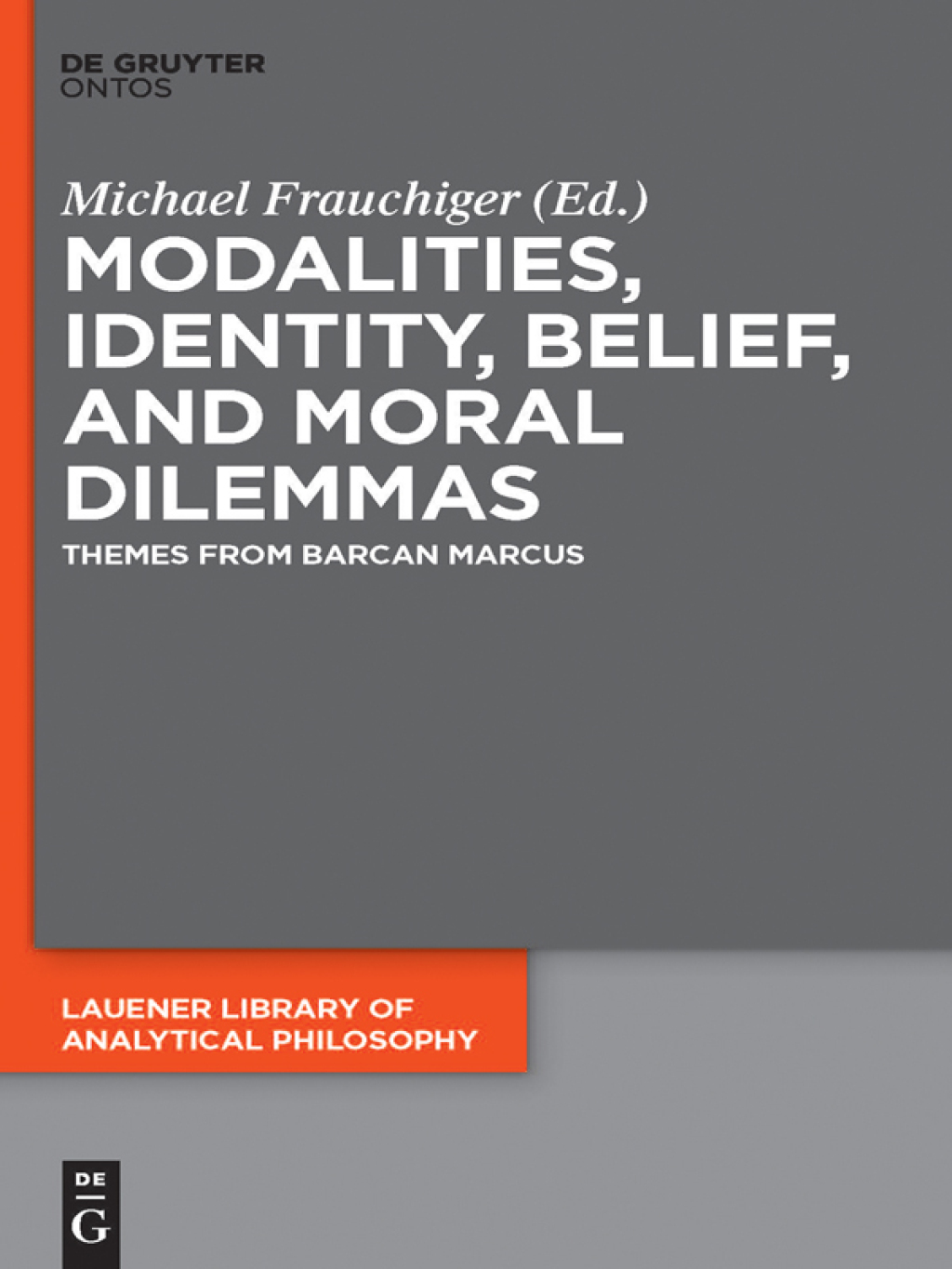 Modalities, Identity, Belief, and Moral Dilemmas Themes from Barcan Marcus 1st Edition â€“ PDF/EPUB Version Downloadable
