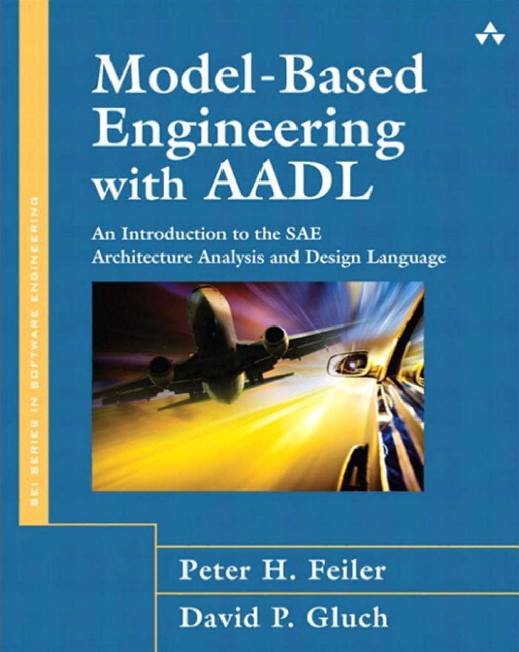 Model-Based Engineering with AADL An Introduction to the SAE Architecture Analysis & Design Language 1st Edition â€“ PDF/EPUB Version Downloadable
