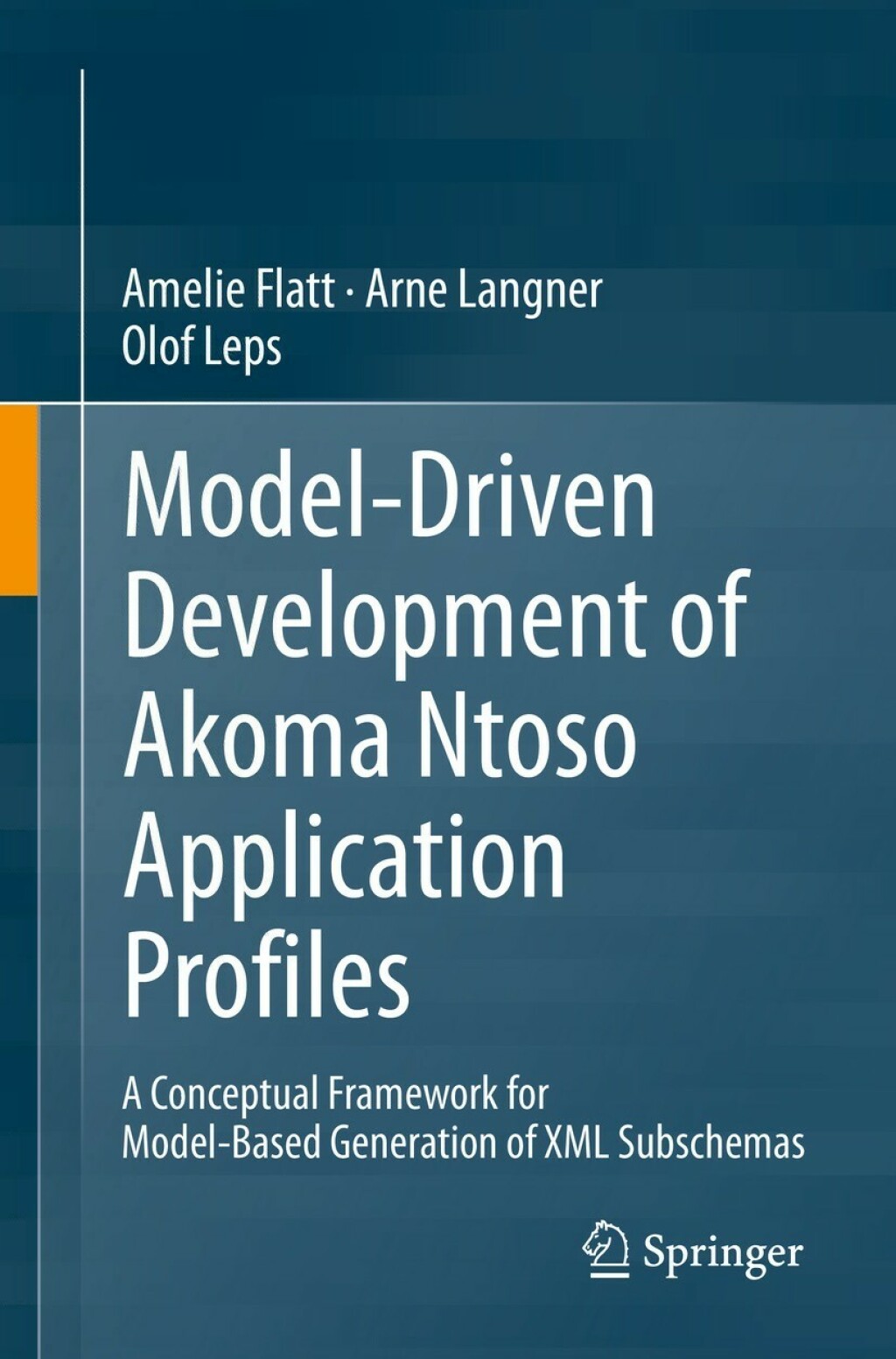 Model-Driven Development of Akoma Ntoso Application Profiles A Conceptual Framework for Model-Based Generation of XML Subschemas  â€“ PDF/EPUB Version Downloadable
