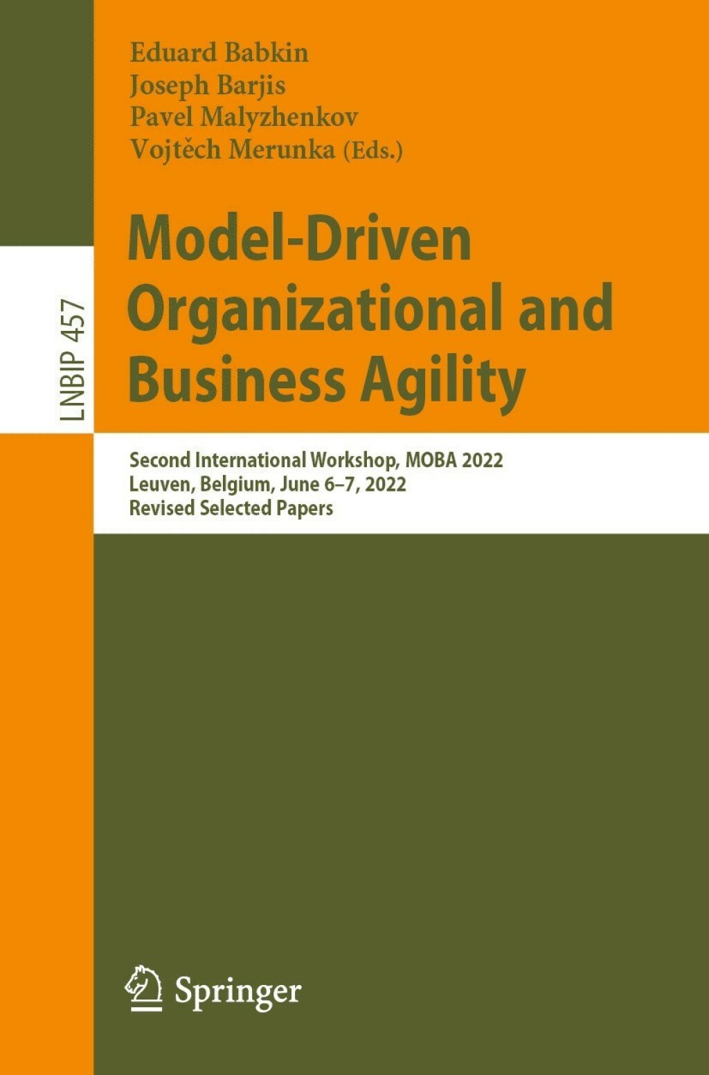 Model-Driven Organizational and Business Agility Second International Workshop, MOBA 2022, Leuven, Belgium, June 6â€“7, 2022, Revised Selected Papers  â€“ PDF/EPUB Version Downloadable
