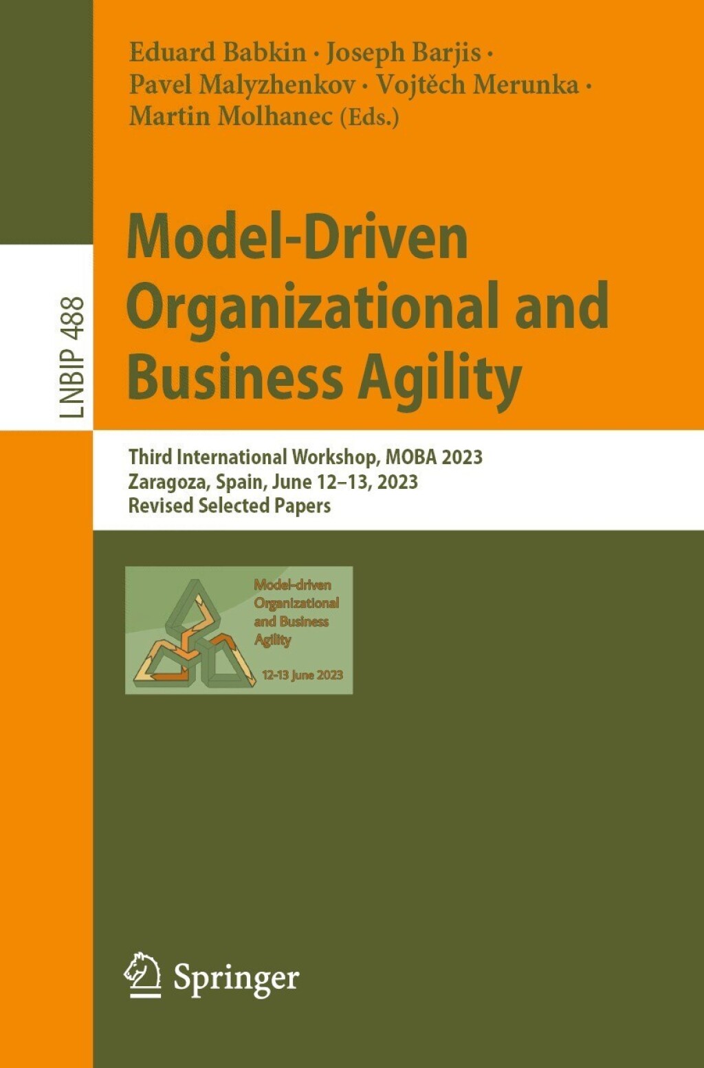 Model-Driven Organizational and Business Agility Third International Workshop, MOBA 2023, Zaragoza, Spain, June 12â€“13, 2023, Revised Selected Papers  â€“ PDF/EPUB Version Downloadable