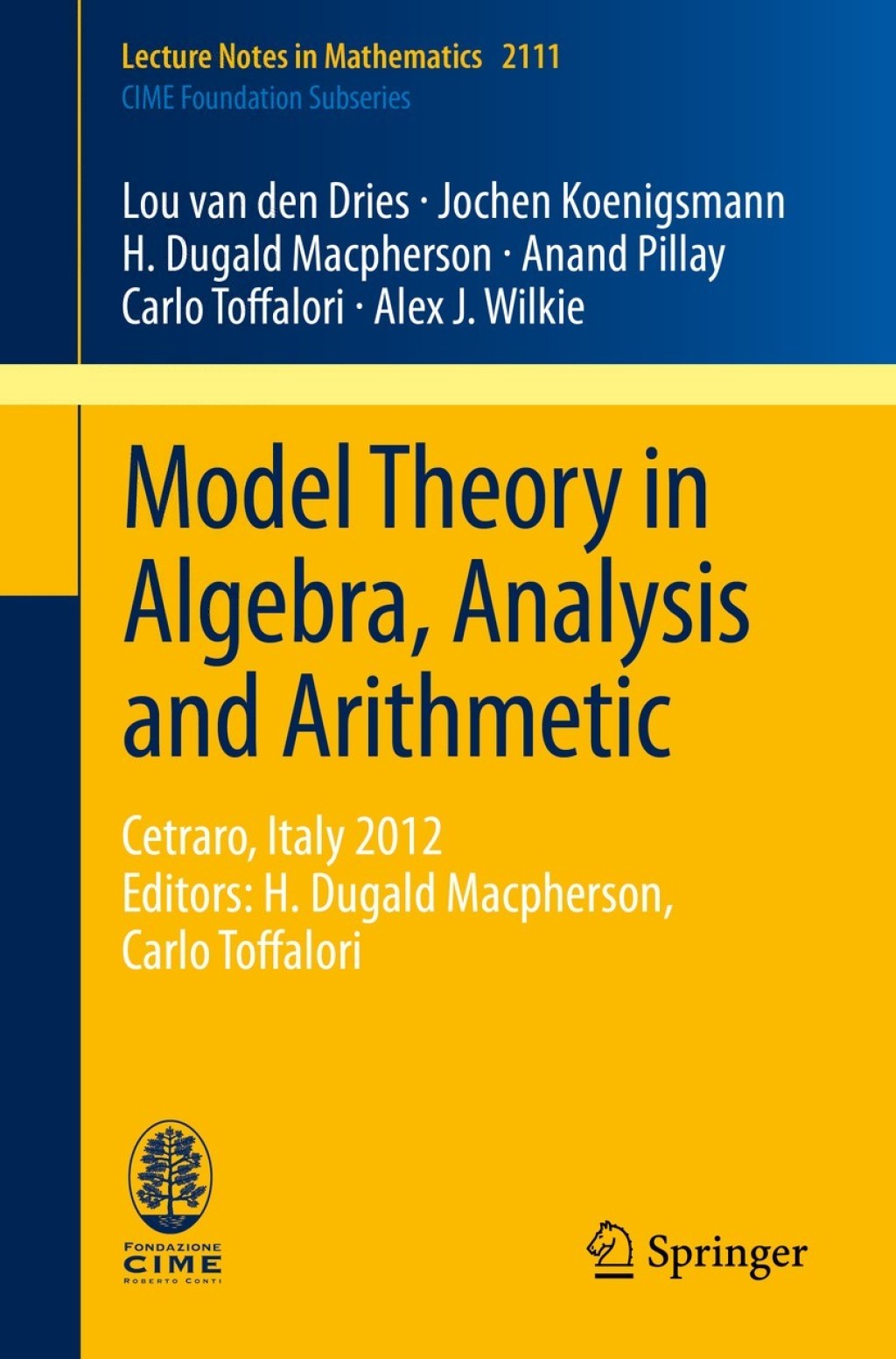 Model Theory in Algebra, Analysis and Arithmetic Cetraro, Italy 2012, Editors: H. Dugald Macpherson, Carlo Toffalori  â€“ PDF/EPUB Version Downloadable