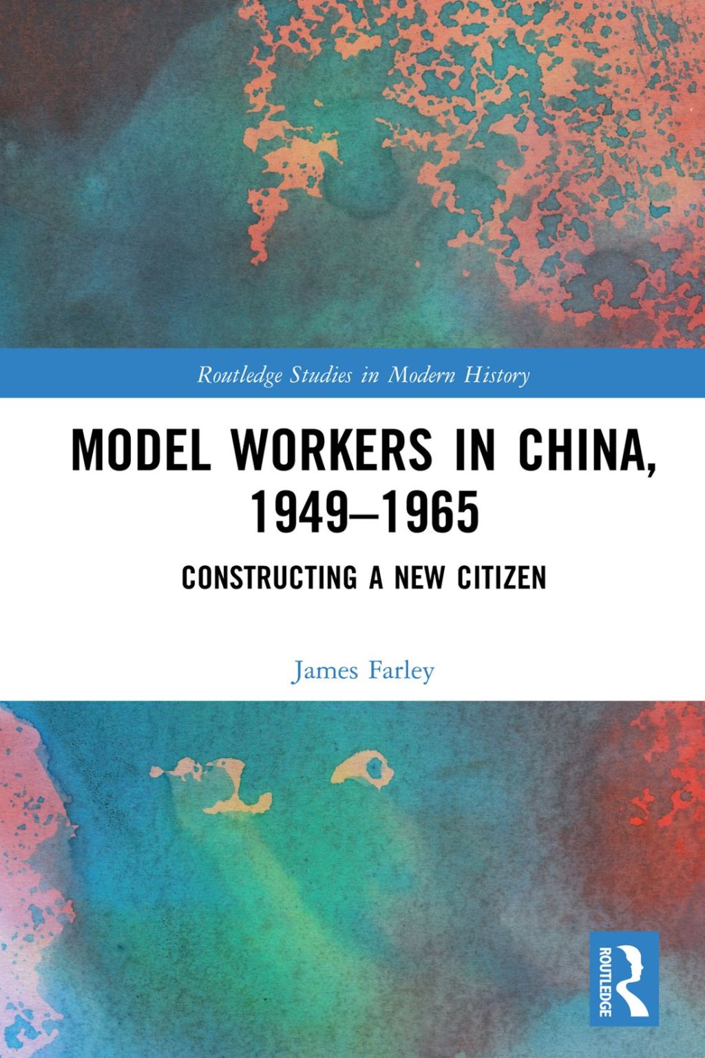 Model Workers in China, 1949-1965 Constructing A New Citizen 1st Edition â€“ PDF/EPUB Version Downloadable