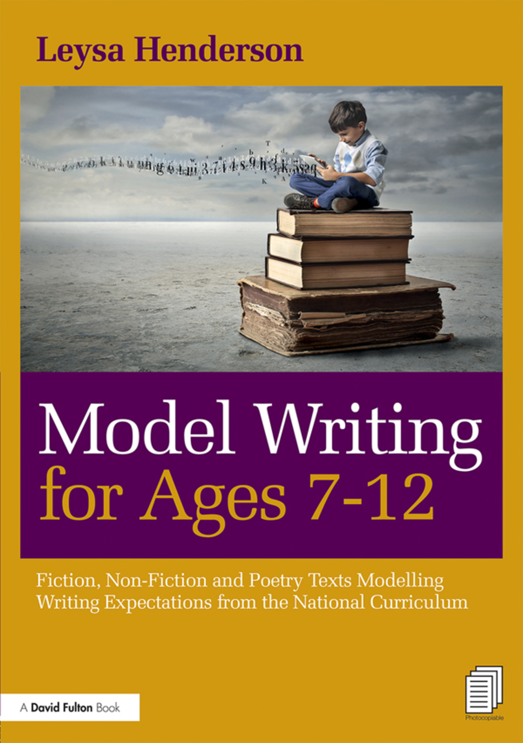 Model Writing for Ages 7-12 Fiction, Non-Fiction and Poetry Texts Modelling Writing Expectations from the National Curriculum 1st Edition â€“ PDF/EPUB Version Downloadable