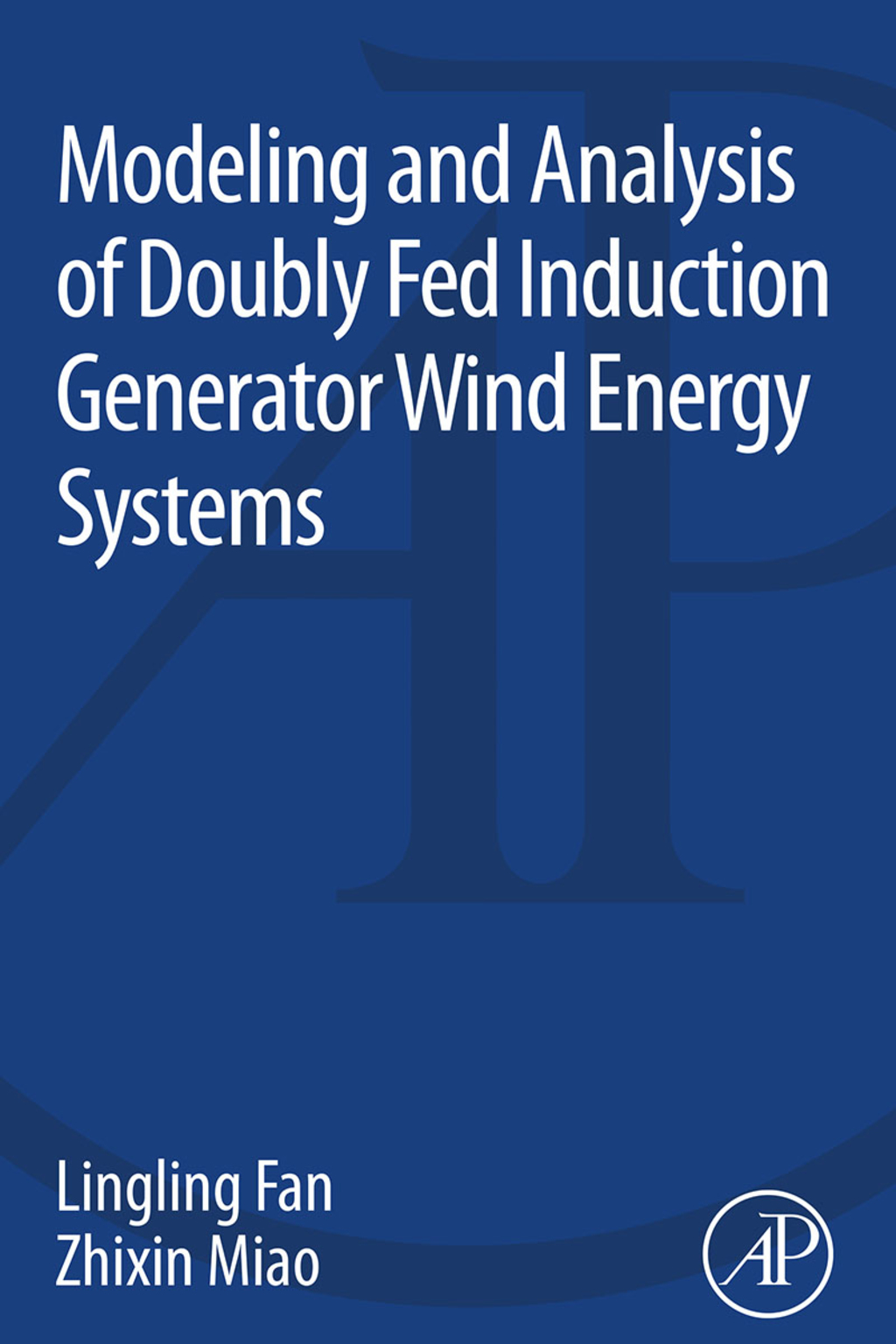 Modeling and Analysis of Doubly Fed Induction Generator Wind Energy Systems  â€“ PDF/EPUB Version Downloadable