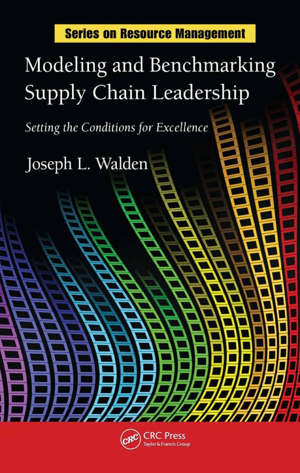 Modeling and Benchmarking Supply Chain Leadership Setting the Conditions for Excellence 1st Edition â€“ PDF/EPUB Version Downloadable