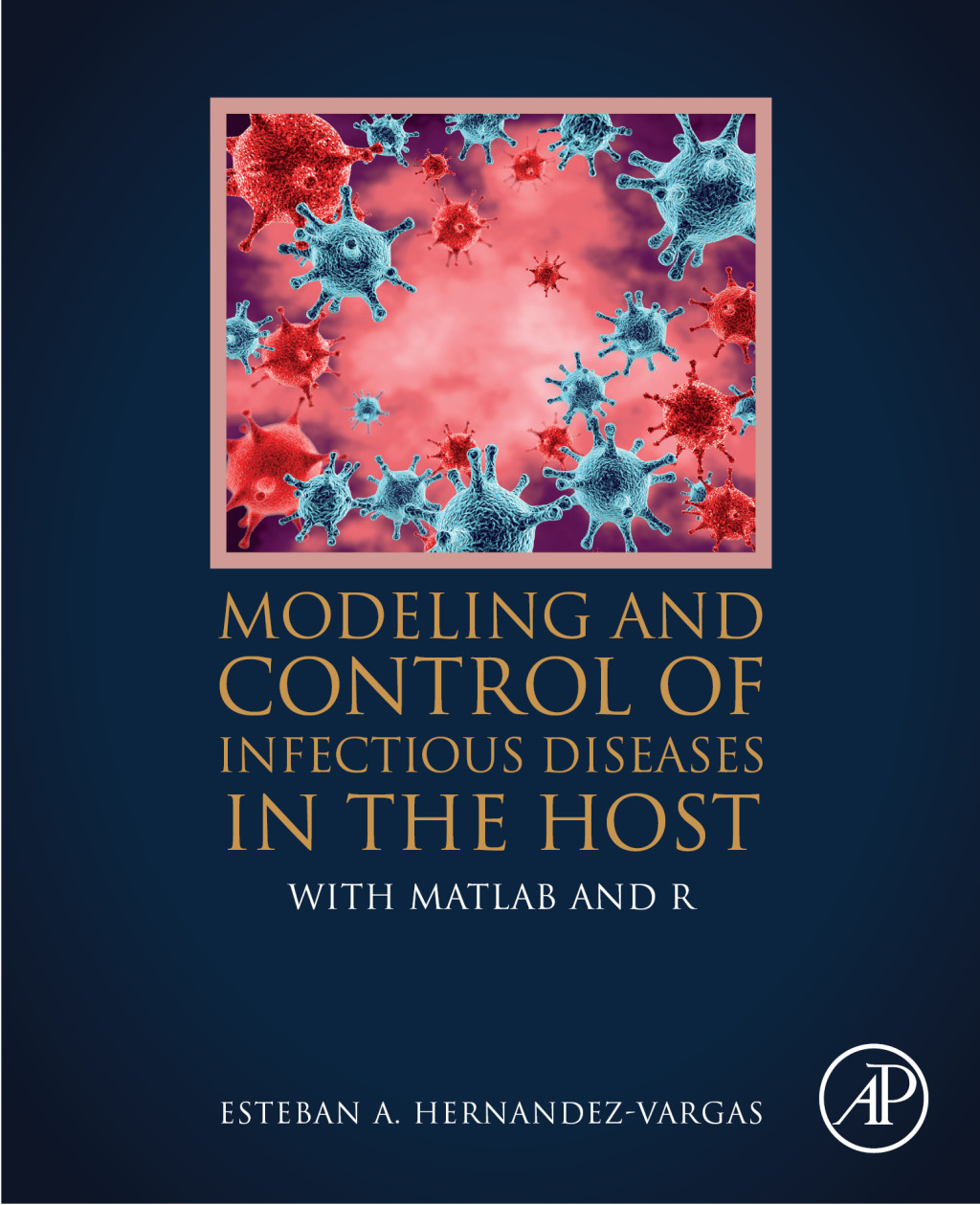 Modeling and Control of Infectious Diseases in the Host With MATLAB and R  â€“ PDF/EPUB Version Downloadable
