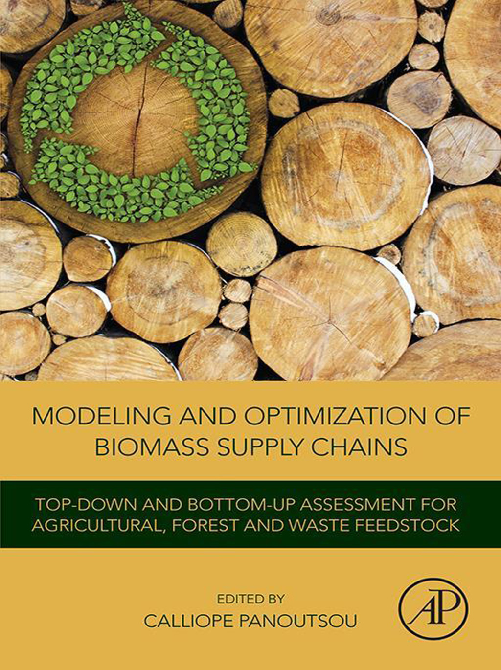 Modeling and Optimization of Biomass Supply Chains Top-Down and Bottom-up Assessment for Agricultural, Forest and Waste Feedstock  â€“ PDF/EPUB Version Downloadable