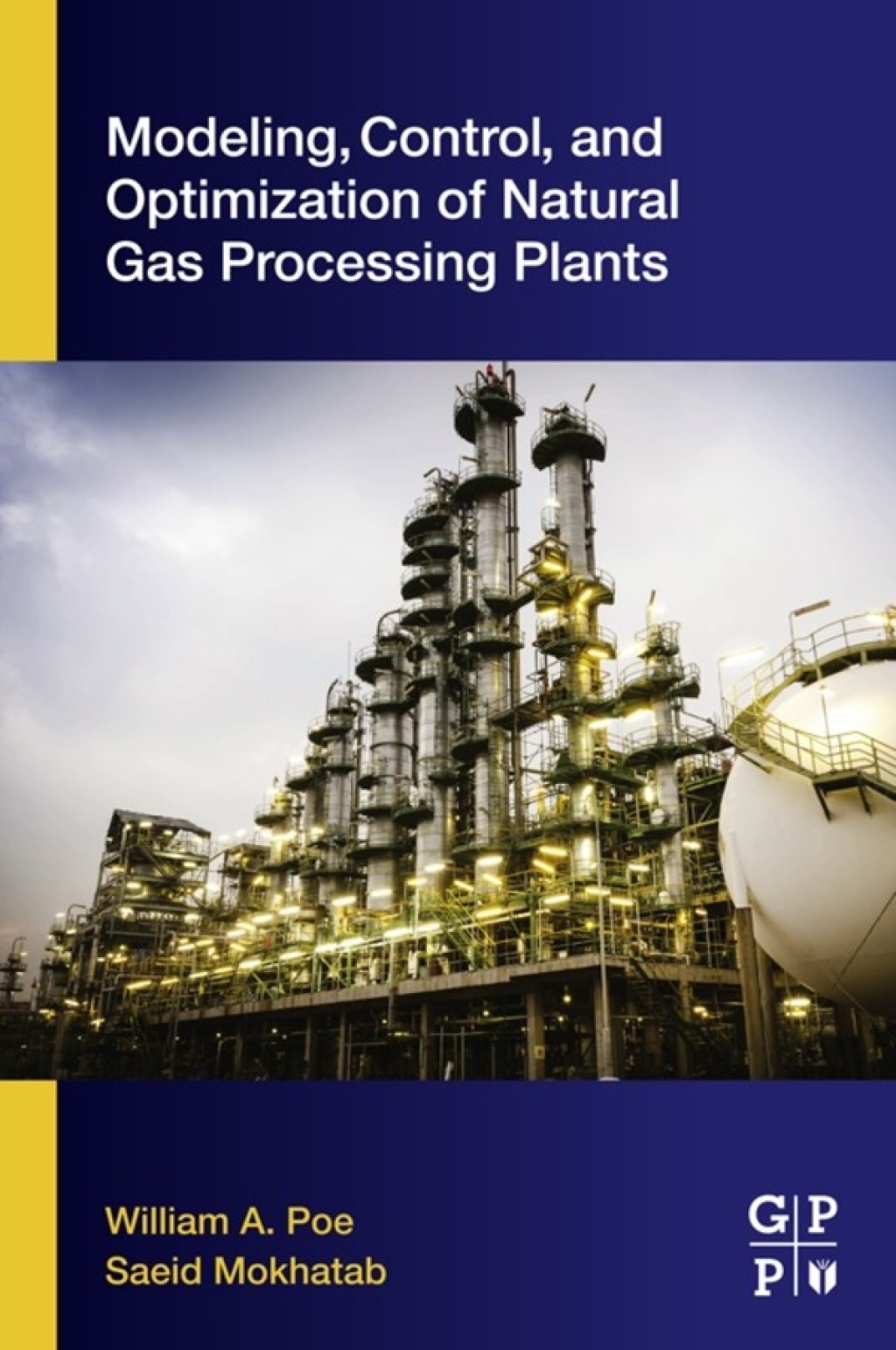 Modeling, Control, and Optimization of Natural Gas Processing Plants  â€“ PDF/EPUB Version Downloadable