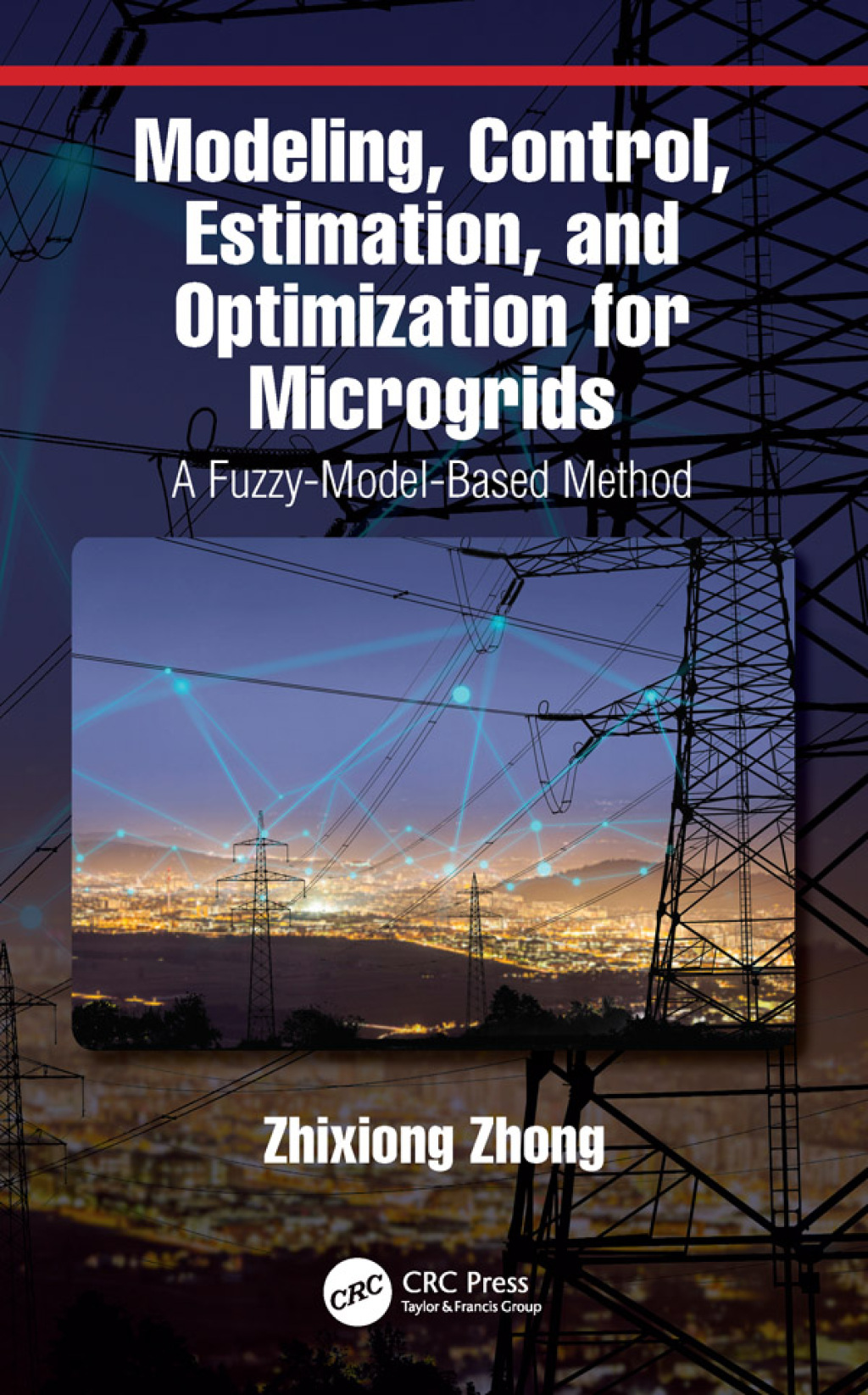 Modeling, Control, Estimation, and Optimization for Microgrids A Fuzzy-Model-Based Method 1st Edition â€“ PDF/EPUB Version Downloadable