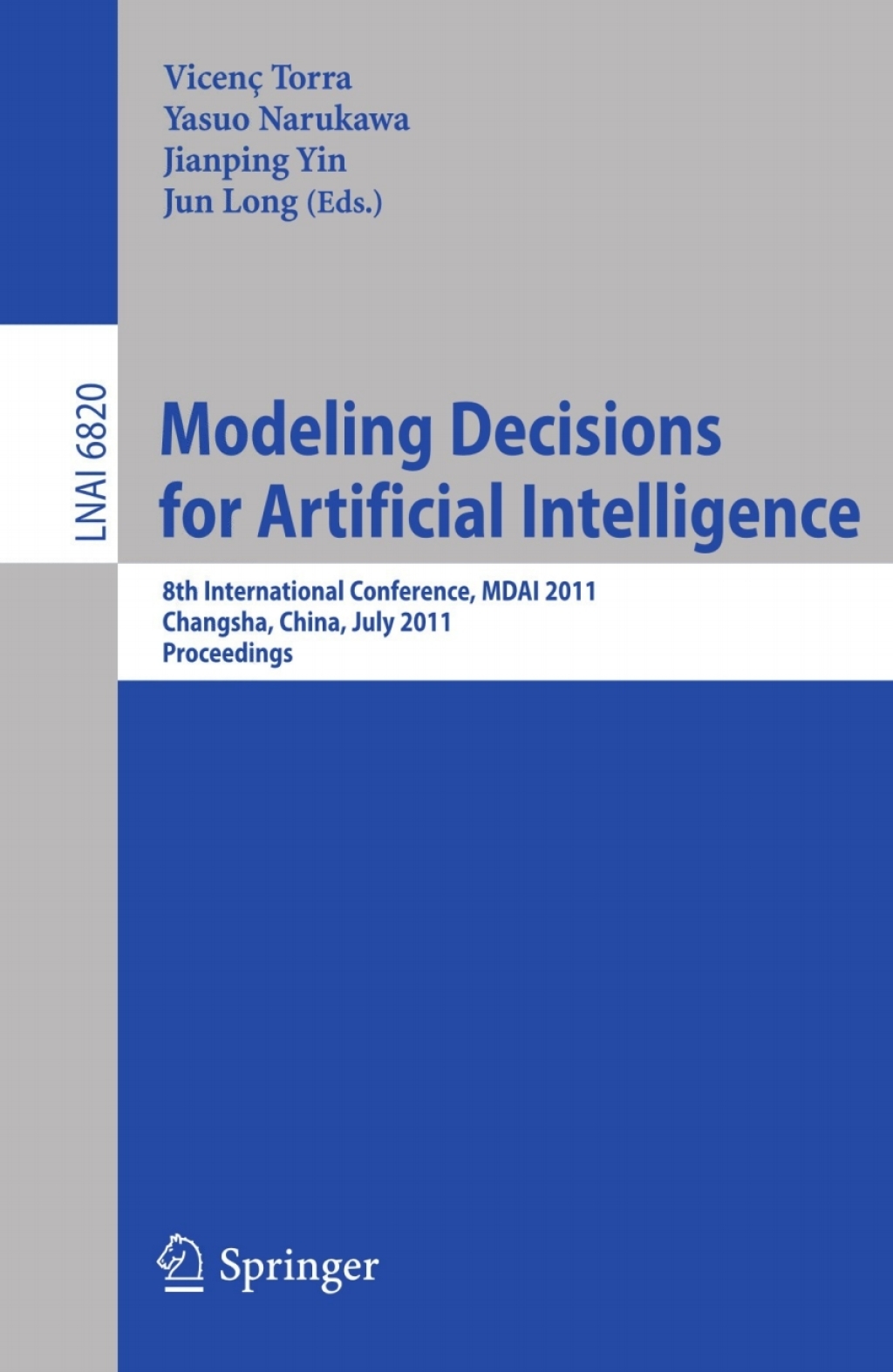 Modeling Decision for Artificial Intelligence 8th International Conference, MDAI 2011, Changsha, Hunan, China, July 28-30, 2011, Proceedings  â€“ PDF/EPUB Version Downloadable