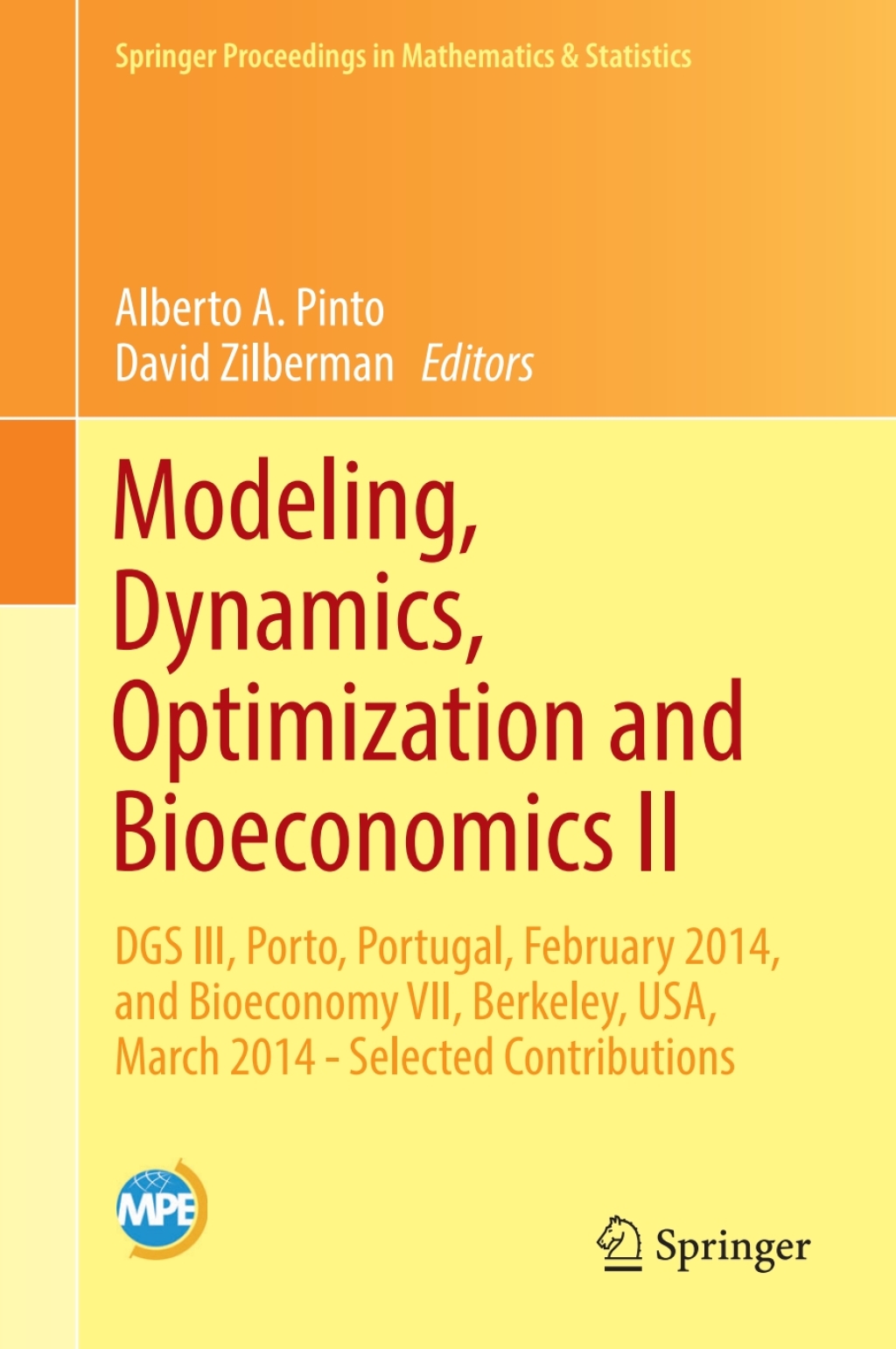 Modeling, Dynamics, Optimization and Bioeconomics II DGS III, Porto, Portugal, February 2014, and Bioeconomy VII, Berkeley, USA, March 2014 - Selected Contributions  â€“ PDF/EPUB Version Downloadable