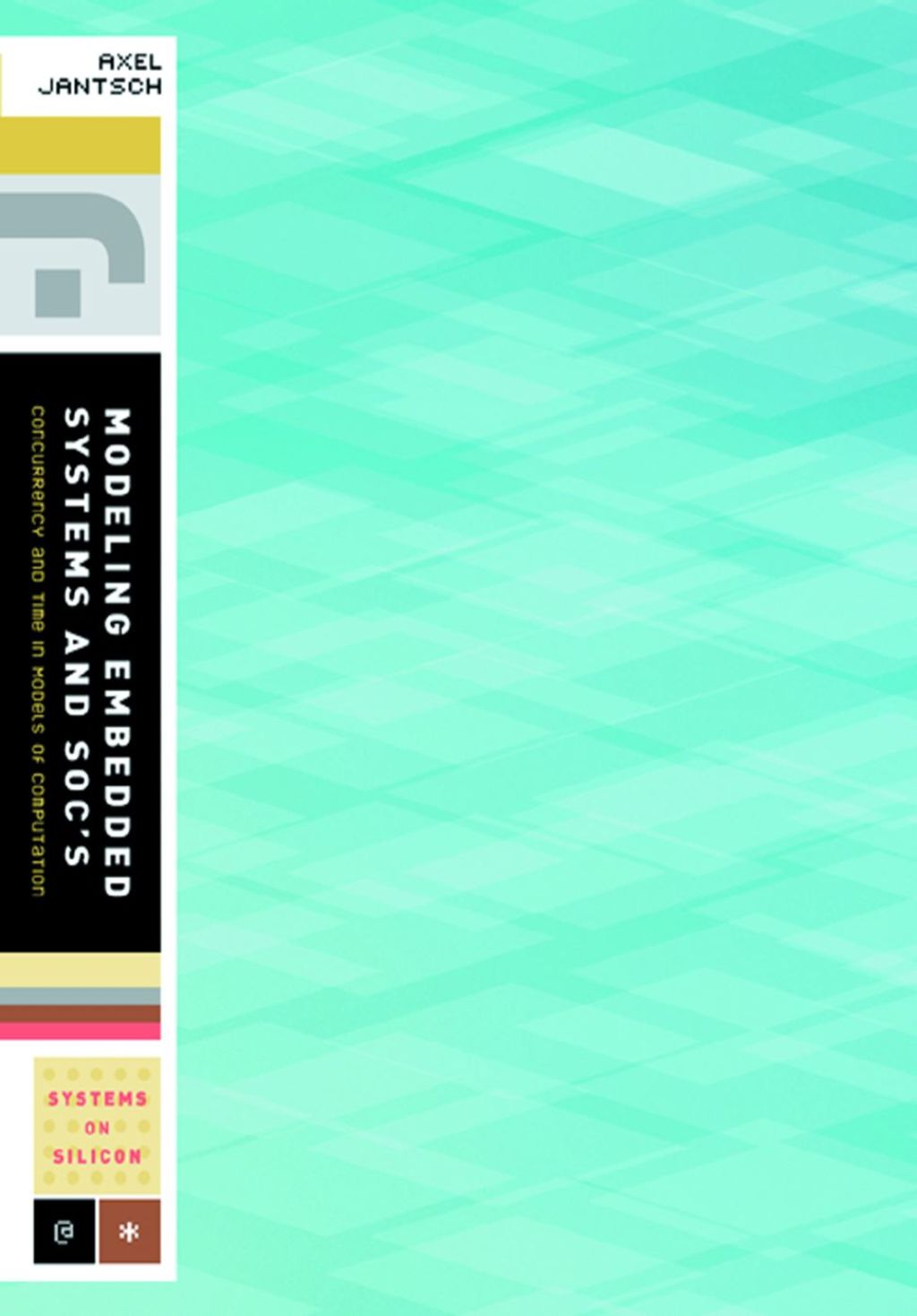 Modeling Embedded Systems and SoC's: Concurrency and Time in Models of Computation  â€“ PDF/EPUB Version Downloadable