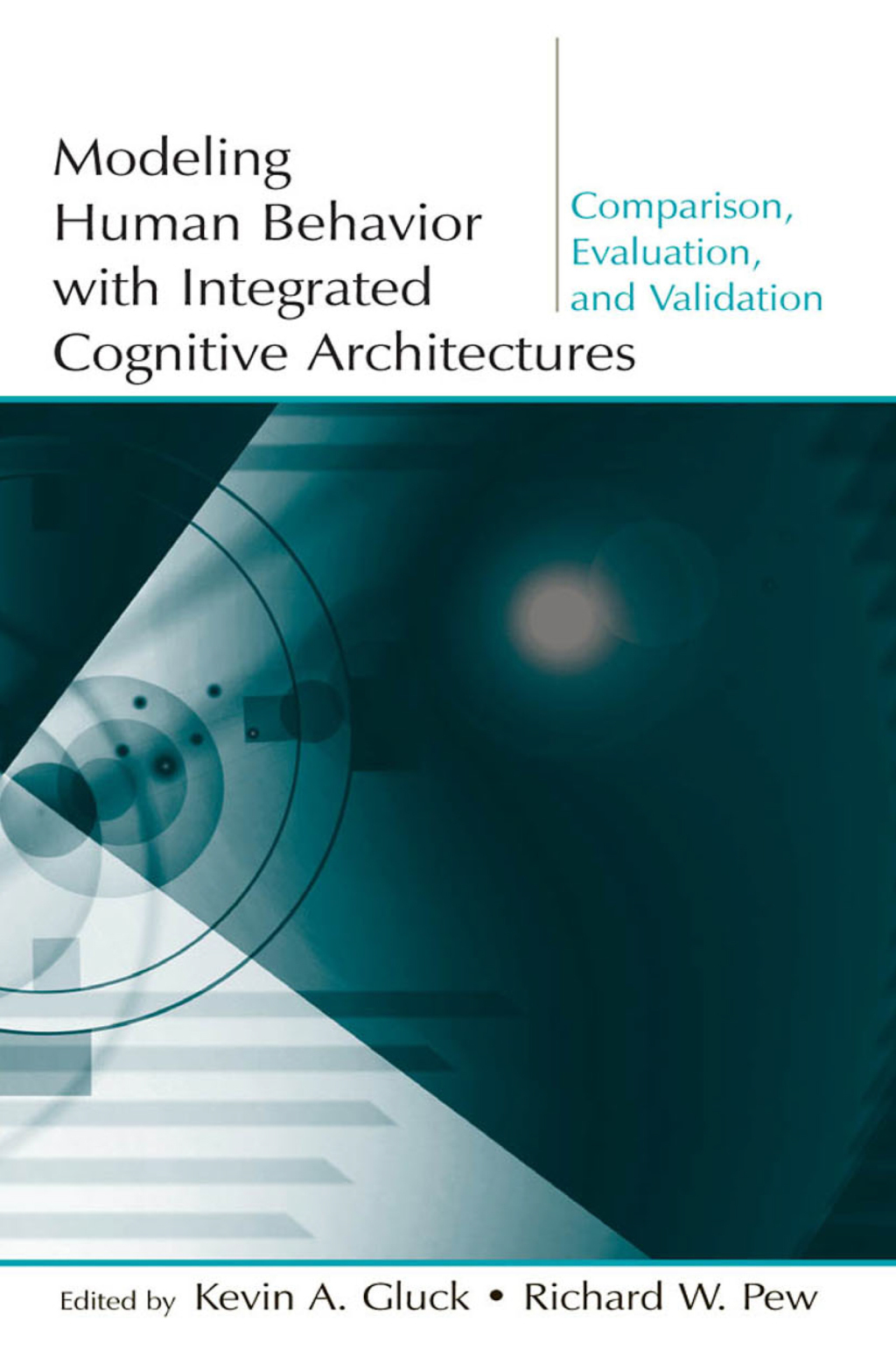 Modeling Human Behavior With Integrated Cognitive Architectures Comparison, Evaluation, and Validation 1st Edition â€“ PDF/EPUB Version Downloadable