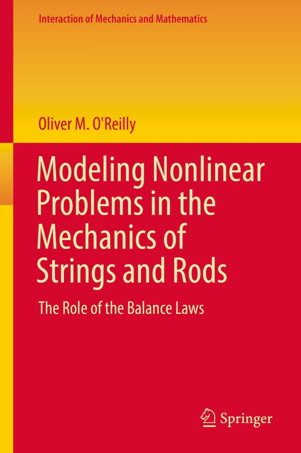 Modeling Nonlinear Problems in the Mechanics of Strings and Rods The Role of the Balance Laws  â€“ PDF/EPUB Version Downloadable