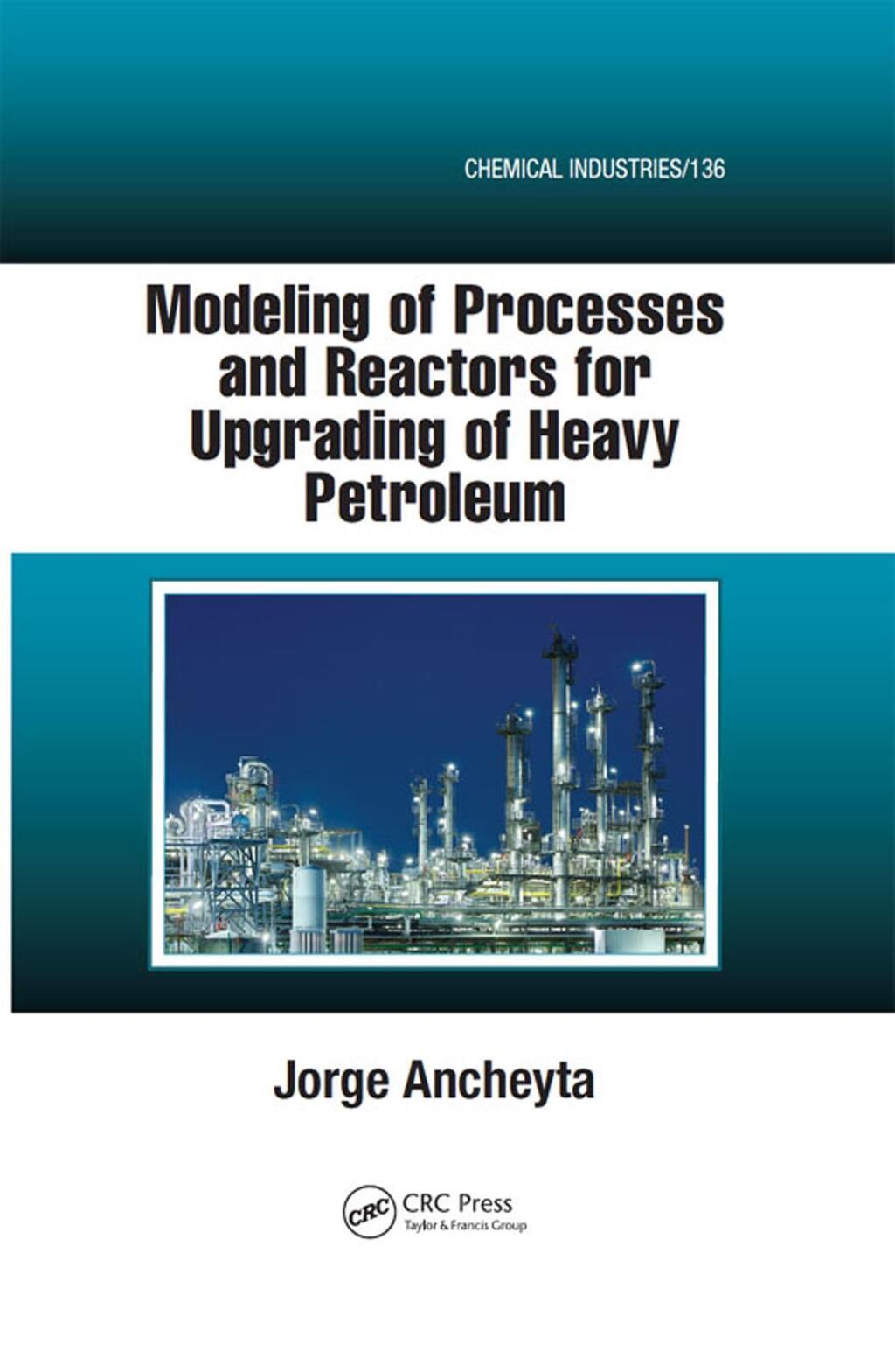Modeling of Processes and Reactors for Upgrading of Heavy Petroleum 1st Edition â€“ PDF/EPUB Version Downloadable