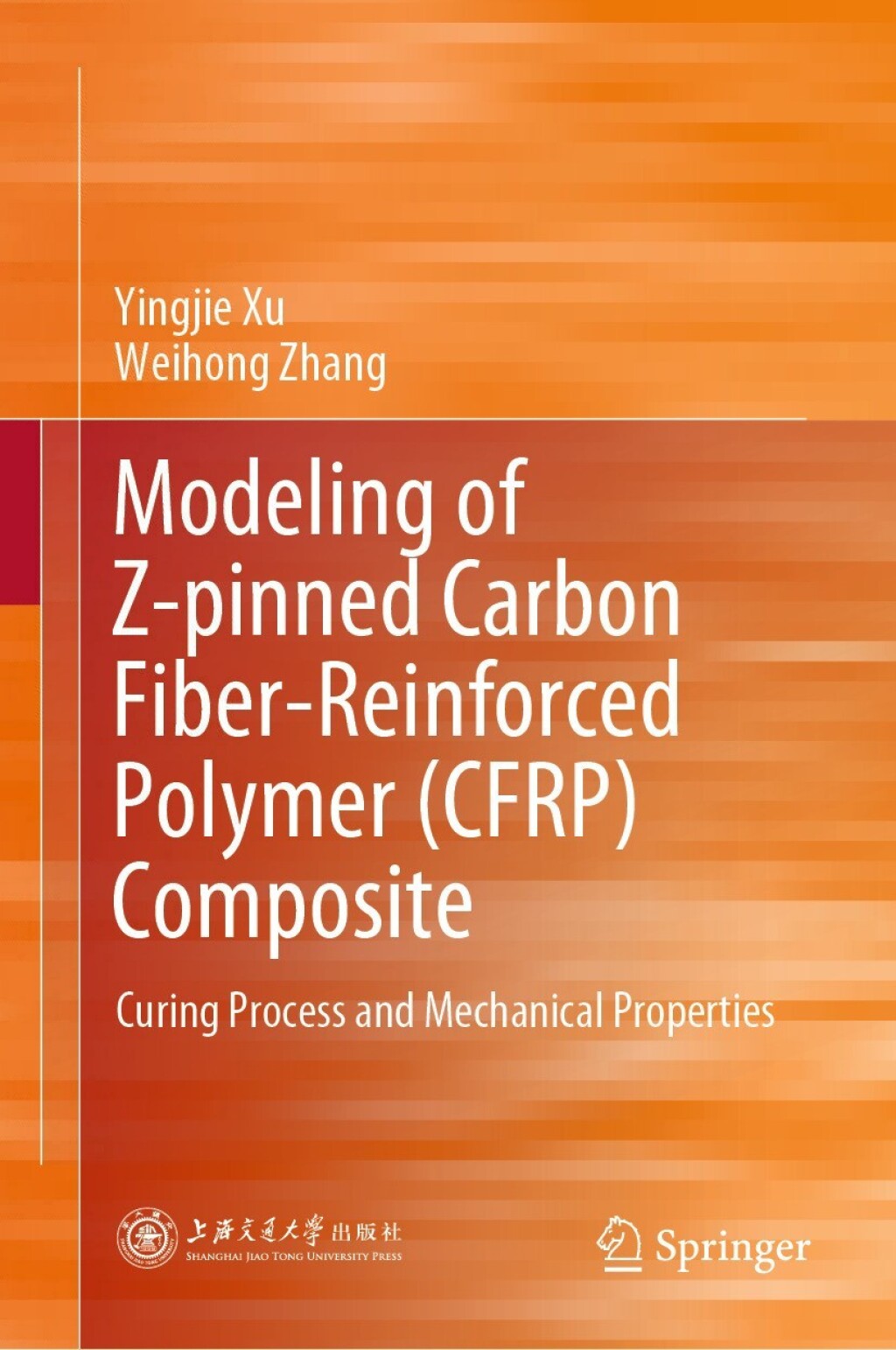 Modeling of Z-pinned Carbon Fiber-Reinforced Polymer (CFRP) Composite Curing Process and Mechanical Properties  â€“ PDF/EPUB Version Downloadable