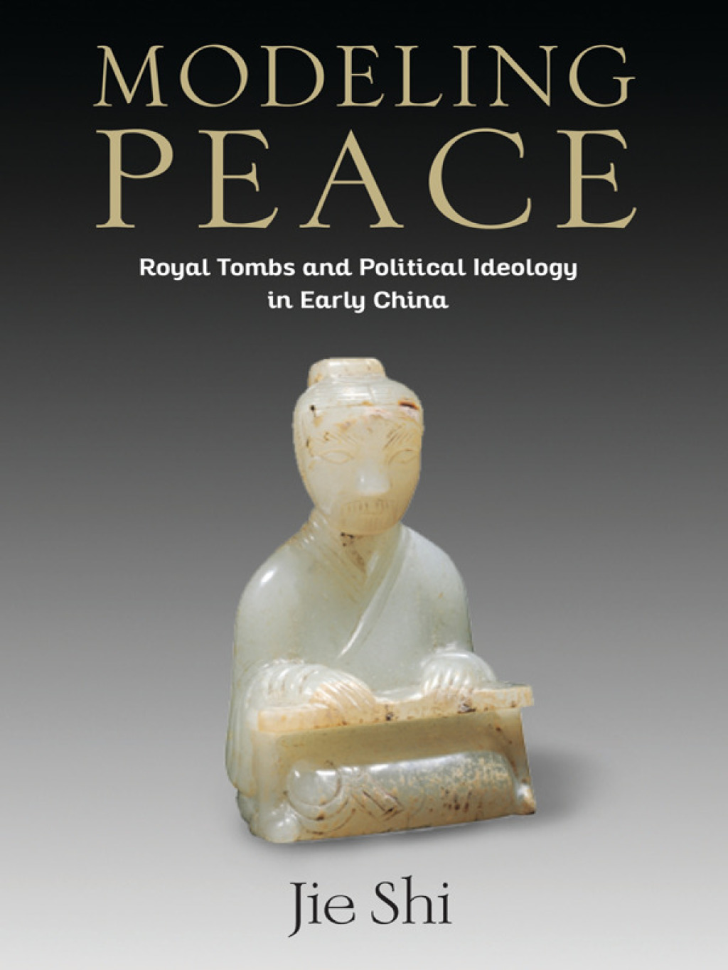 Modeling Peace Royal Tombs and Political Ideology in Early China  â€“ PDF/EPUB Version Downloadable