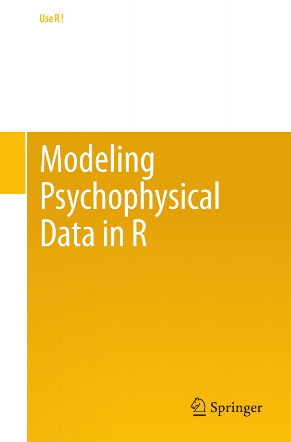 Modeling Psychophysical Data in R  â€“ PDF/EPUB Version Downloadable