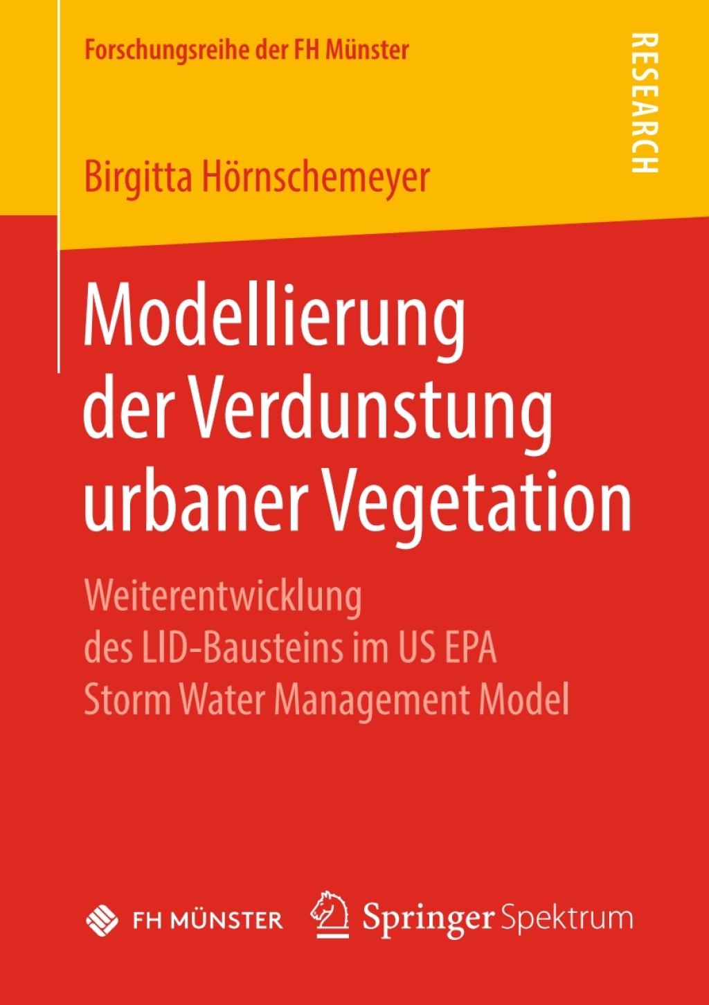 Modellierung der Verdunstung urbaner Vegetation Weiterentwicklung des LID-Bausteins im US EPA Storm Water Management Model - (PDF/EPUB Version)