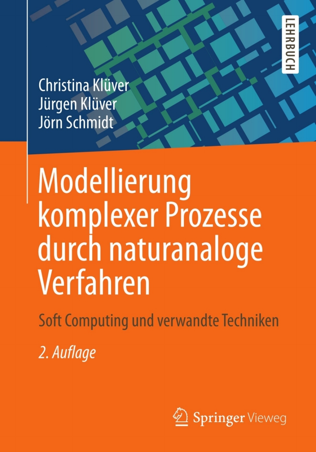 Modellierung komplexer Prozesse durch naturanaloge Verfahren Soft Computing und verwandte Techniken 2nd Edition â€“ PDF/EPUB Version Downloadable