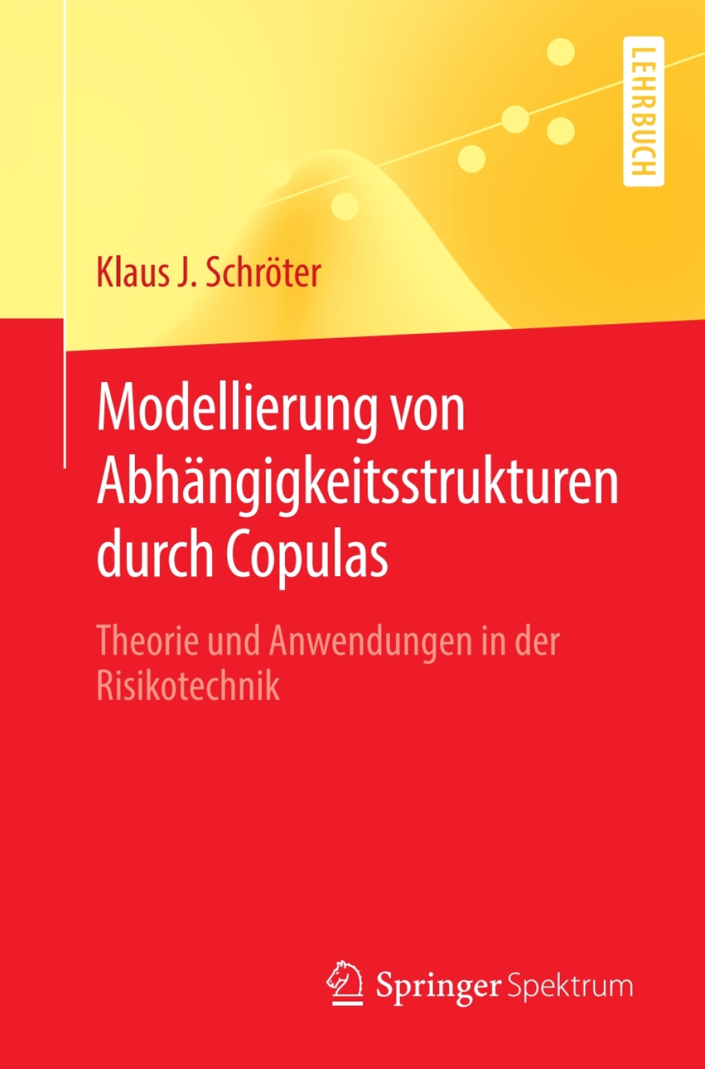 Modellierung von AbhÃ¤ngigkeitsstrukturen durch Copulas Theorie und Anwendungen in der Risikotechnik  â€“ PDF/EPUB Version Downloadable