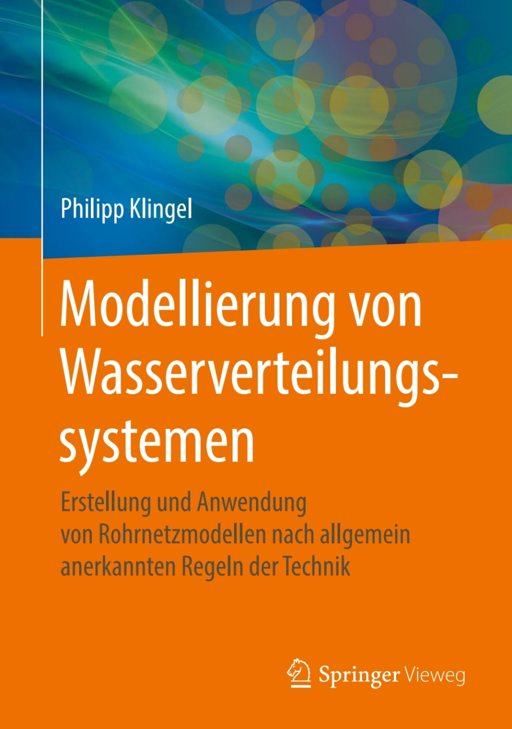 Modellierung von Wasserverteilungssystemen Erstellung und Anwendung von Rohrnetzmodellen nach allgemein anerkannten Regeln der Technik  â€“ PDF/EPUB Version Downloadable