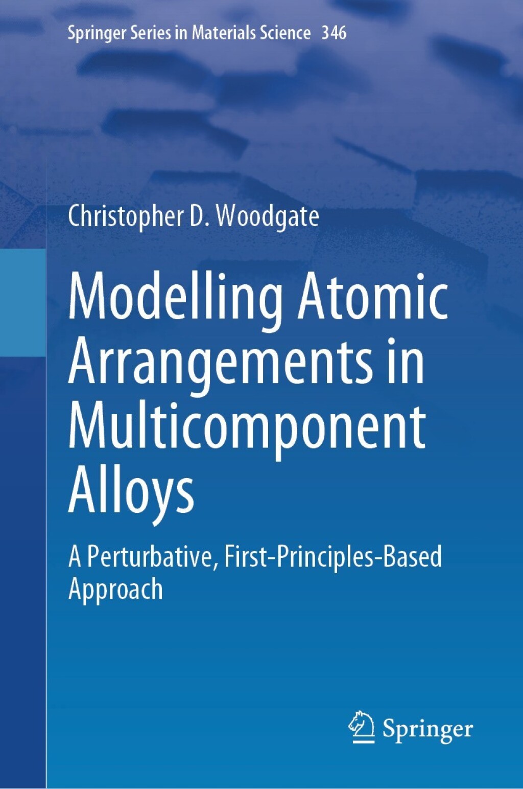 Modelling Atomic Arrangements in Multicomponent Alloys A Perturbative, First-Principles-Based Approach  â€“ PDF/EPUB Version Downloadable